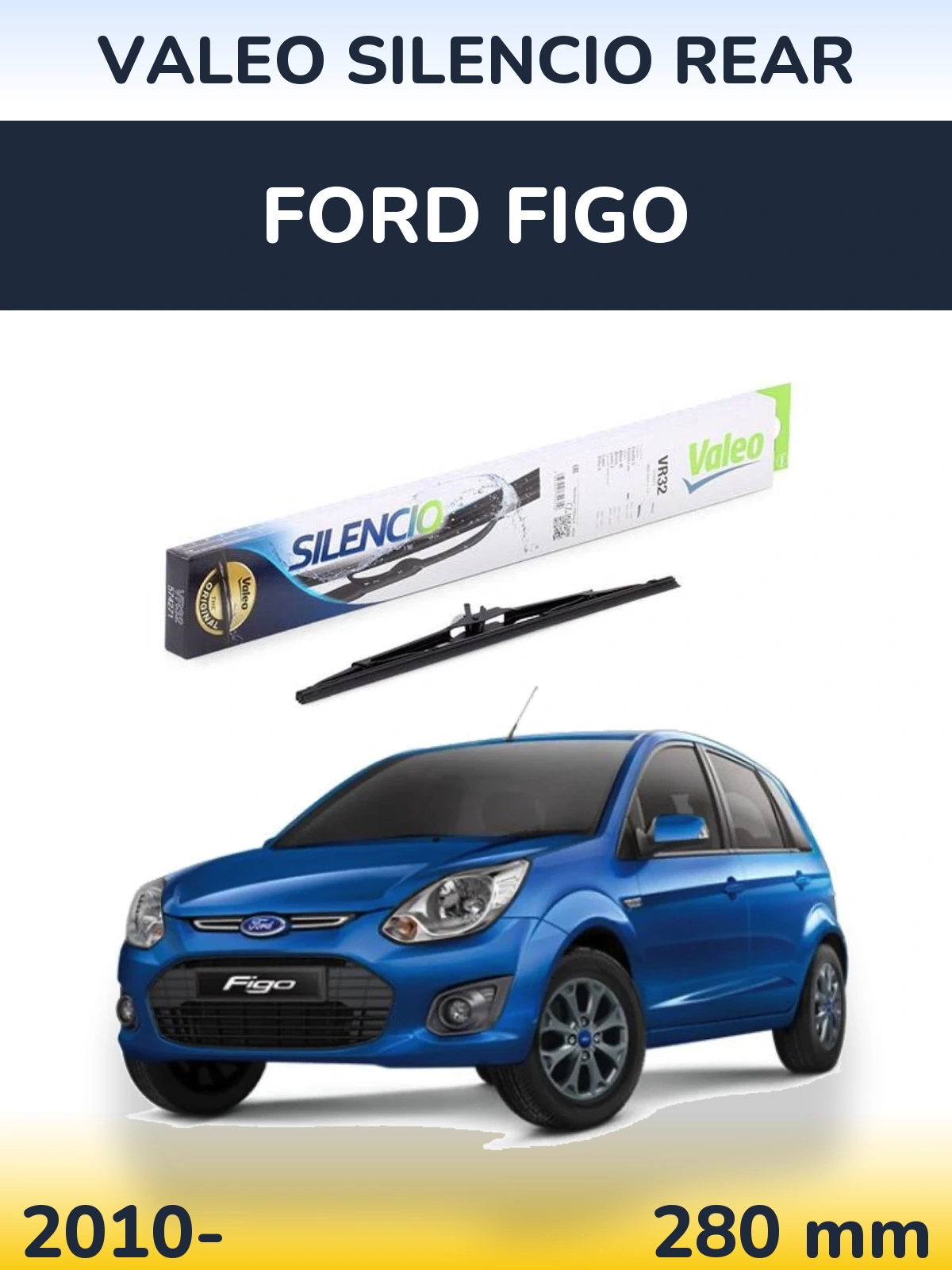 Задня щітка Valeo Silencio Rear 280 мм для Ford Figo 2010-2026