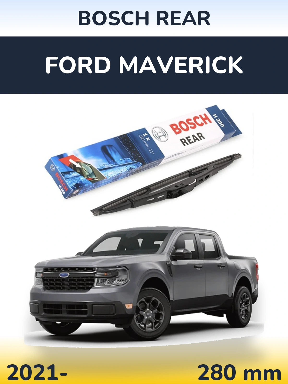 Rear wiper blade BOSCH Rear 280 mm for Ford Maverick 2021-2026