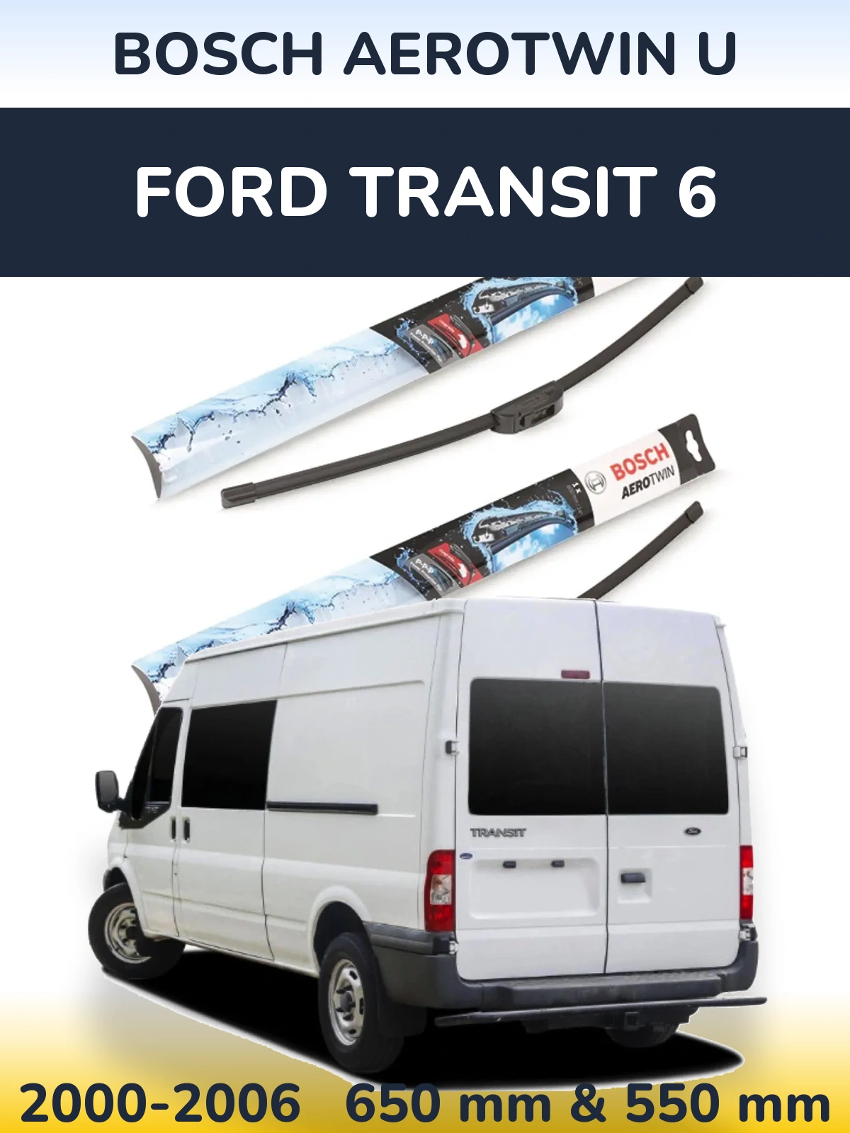 Комплект передних дворников BOSCH AeroTwin U 650 & 550 мм для Ford Transit 6 2000-2006
