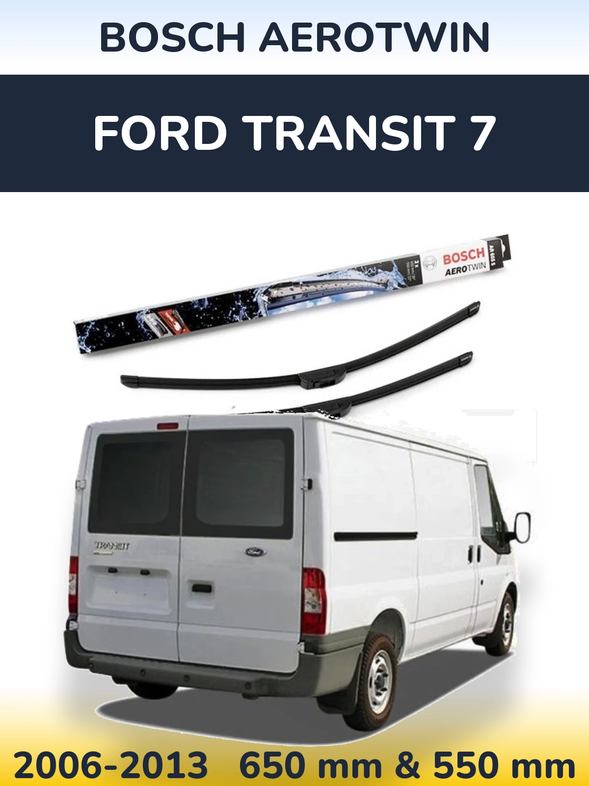 Комплект передних дворников BOSCH AeroTwin 650 & 550 мм для Ford Transit 7 2006-2013