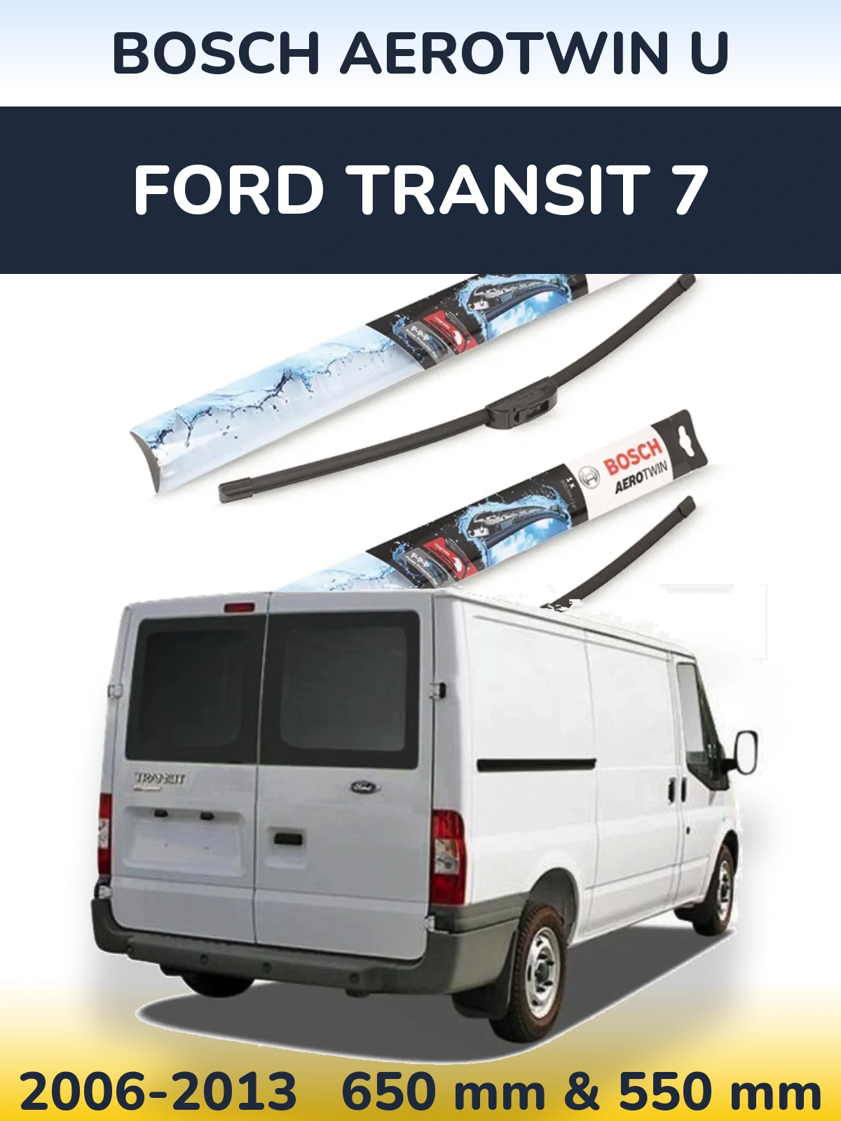 Komplet przednich wycieraczek BOSCH AeroTwin U 650 & 550 mm do Ford Transit 7 2006-2013