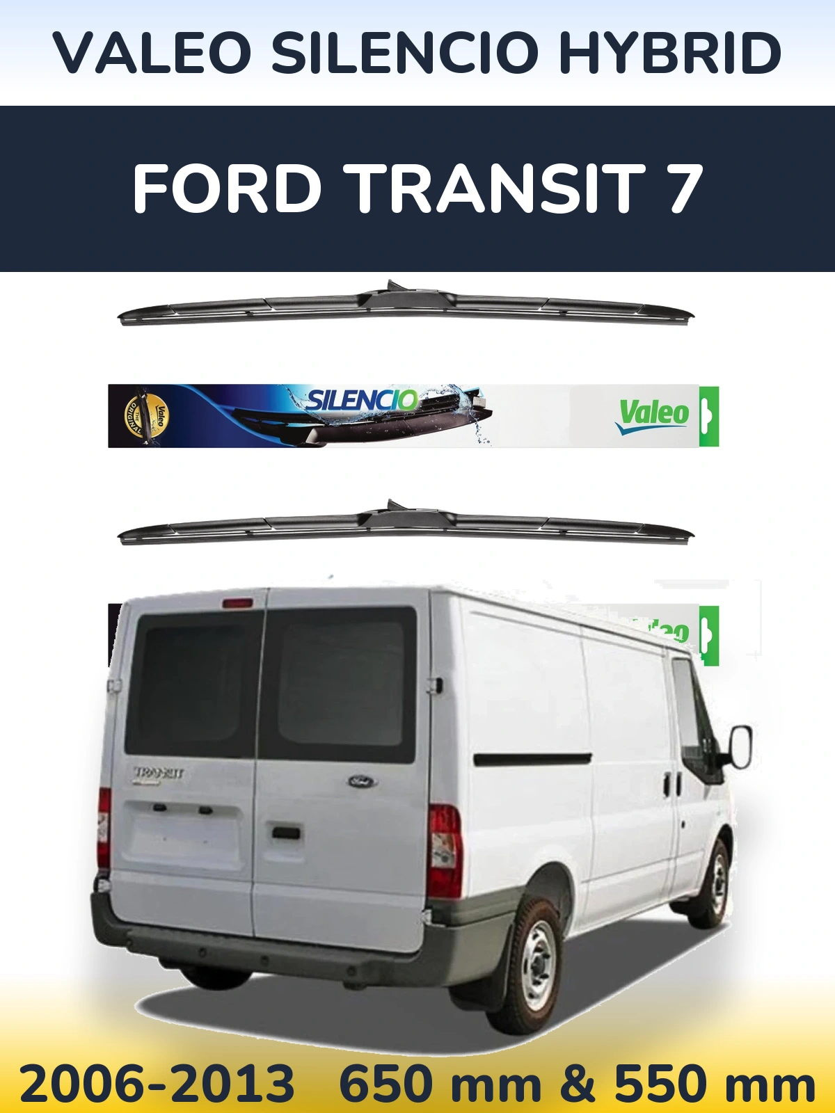 Front wiper blade set Valeo Silencio Hybrid 650 & 550 mm for Ford Transit 7 2006-2013