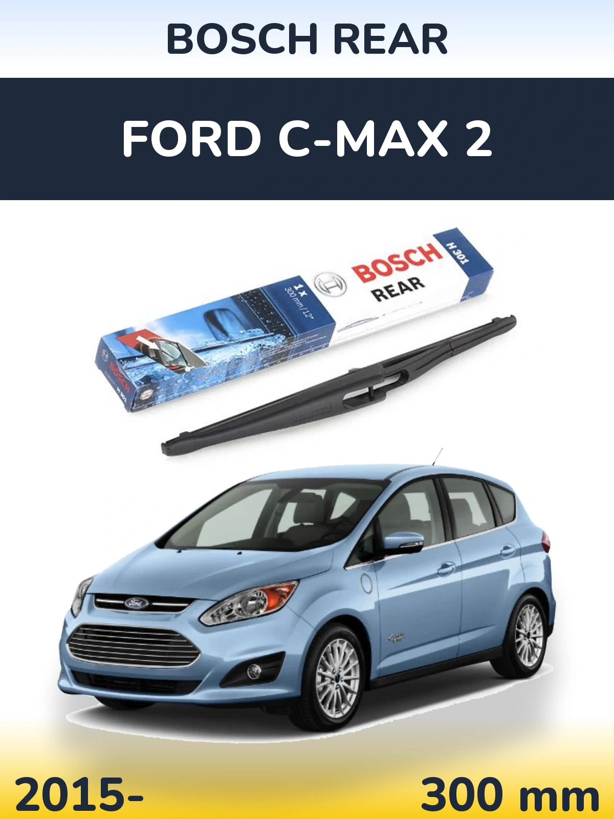 Tylna wycieraczka BOSCH Rear 300 mm do Ford C-MAX 2 2015-2026