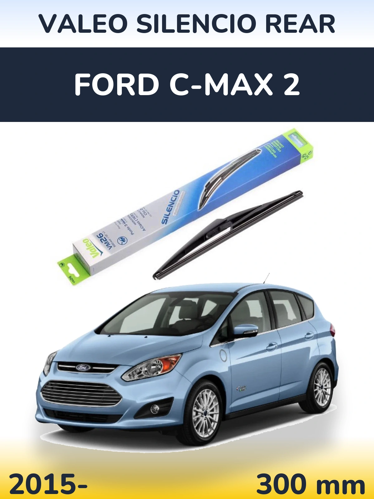 Задний дворник Valeo Silencio Rear 300 мм для Ford C-MAX 2 2015-2026