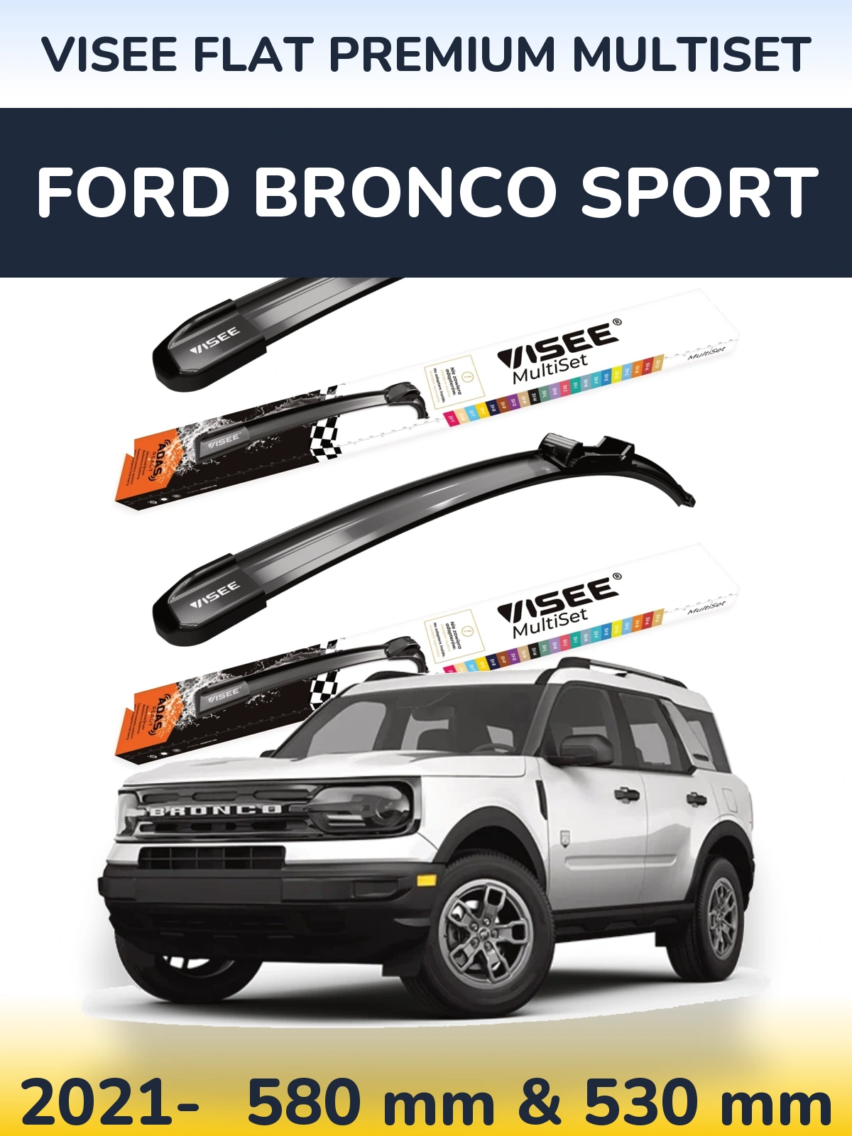 Komplet przednich wycieraczek VISEE FLAT PREMIUM MultiSet 580 & 530 mm do Ford Bronco Sport 2021-2026