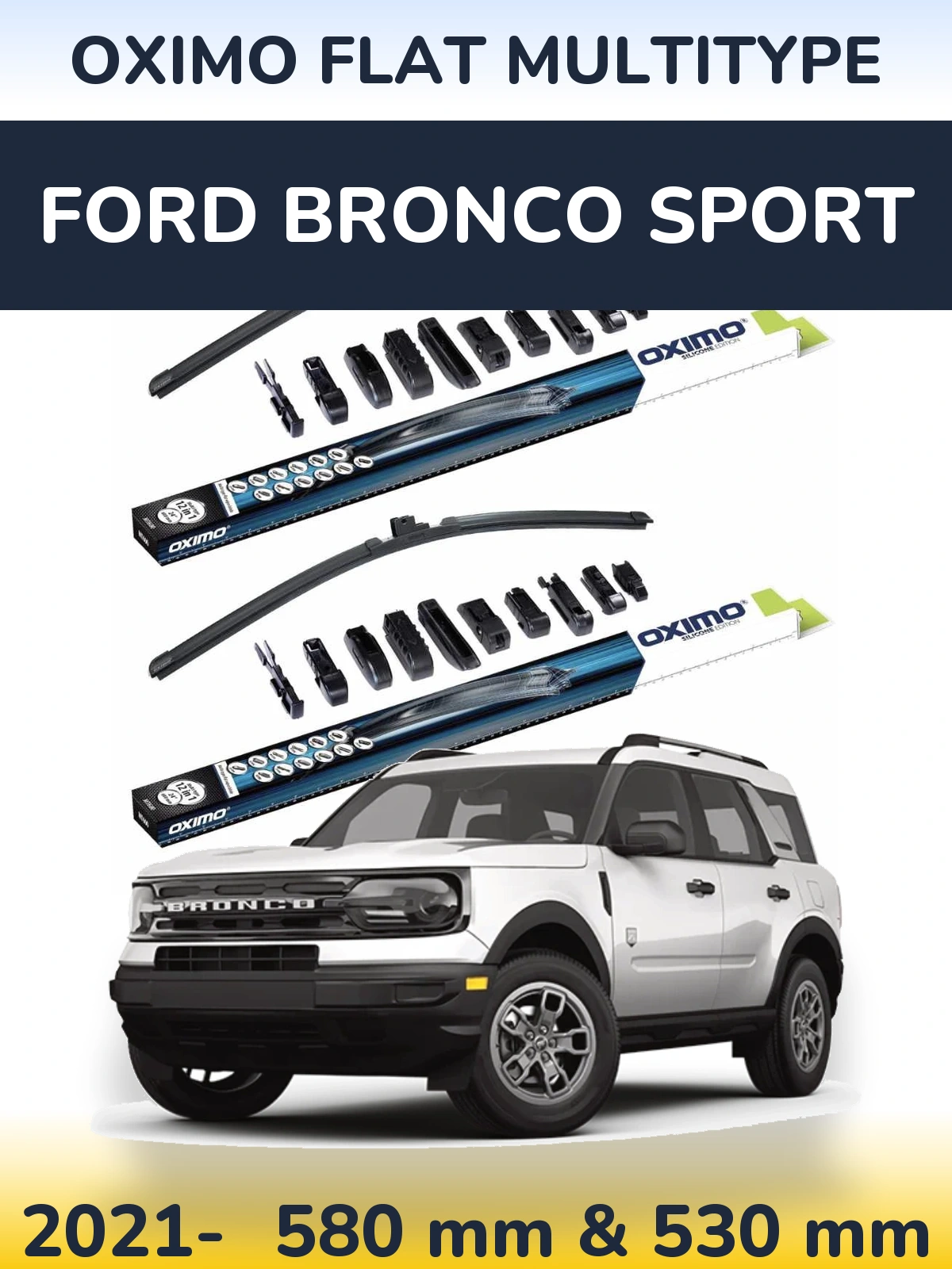 Komplet przednich wycieraczek Oximo Flat MultiType 580 & 530 mm do Ford Bronco Sport 2021-2026
