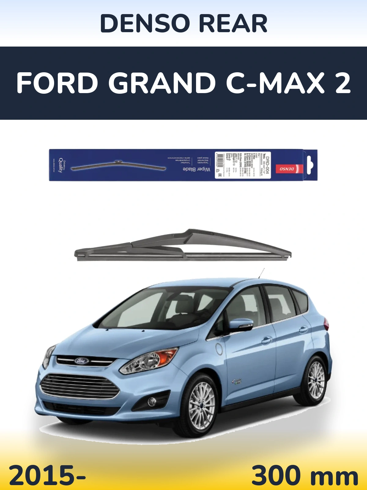 Задня щітка Denso Rear 300 мм для Ford Grand C-MAX 2 2015-2026