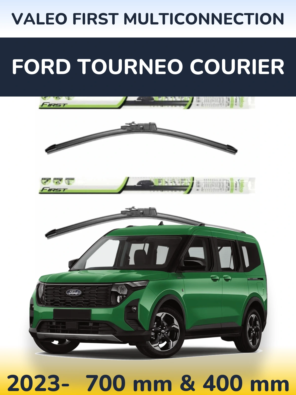 Комплект передніх щіток Valeo First MultiConnection 700 & 400 мм для Ford Tourneo Courier 2023-2026