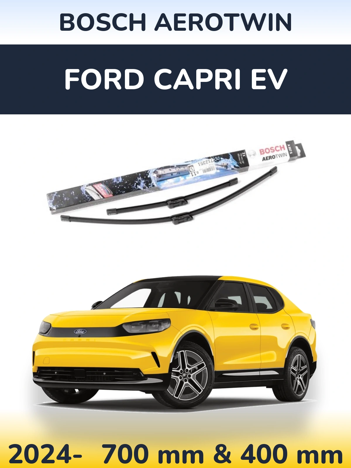 Komplet przednich wycieraczek BOSCH AeroTwin 700 & 400 mm do Ford Capri EV 2024-2026