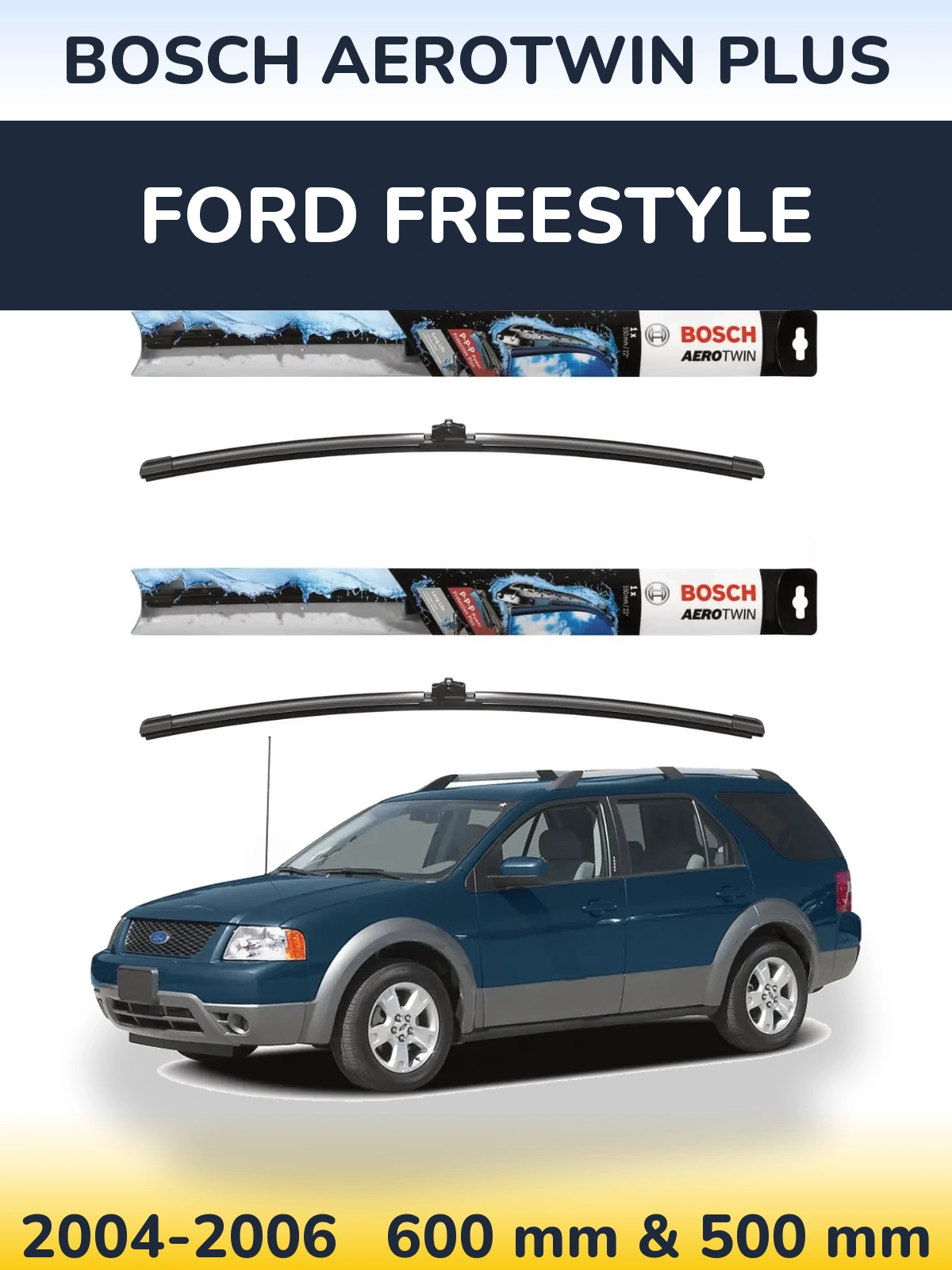 Комплект передніх щіток BOSCH AeroTwin Plus 600 & 500 мм для Ford Freestyle 2004-2006