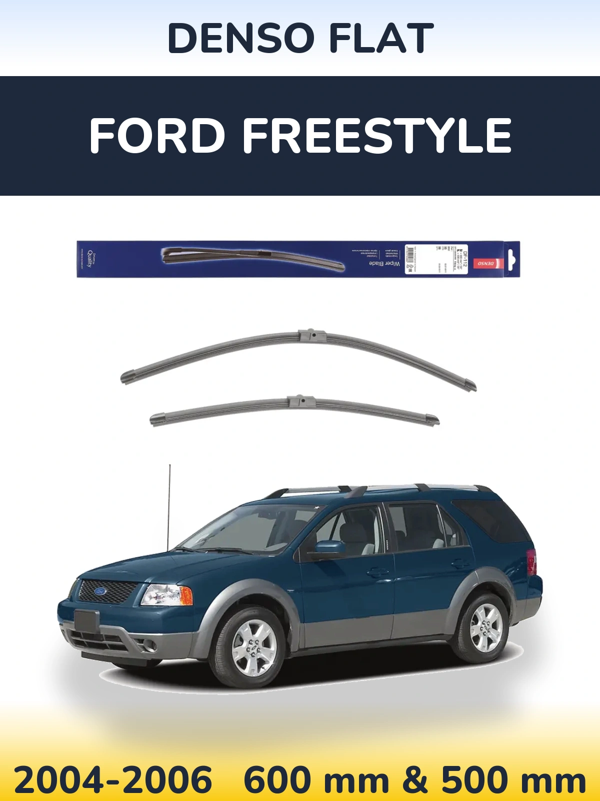 Komplet przednich wycieraczek Denso Flat 600 & 500 mm do Ford Freestyle 2004-2006