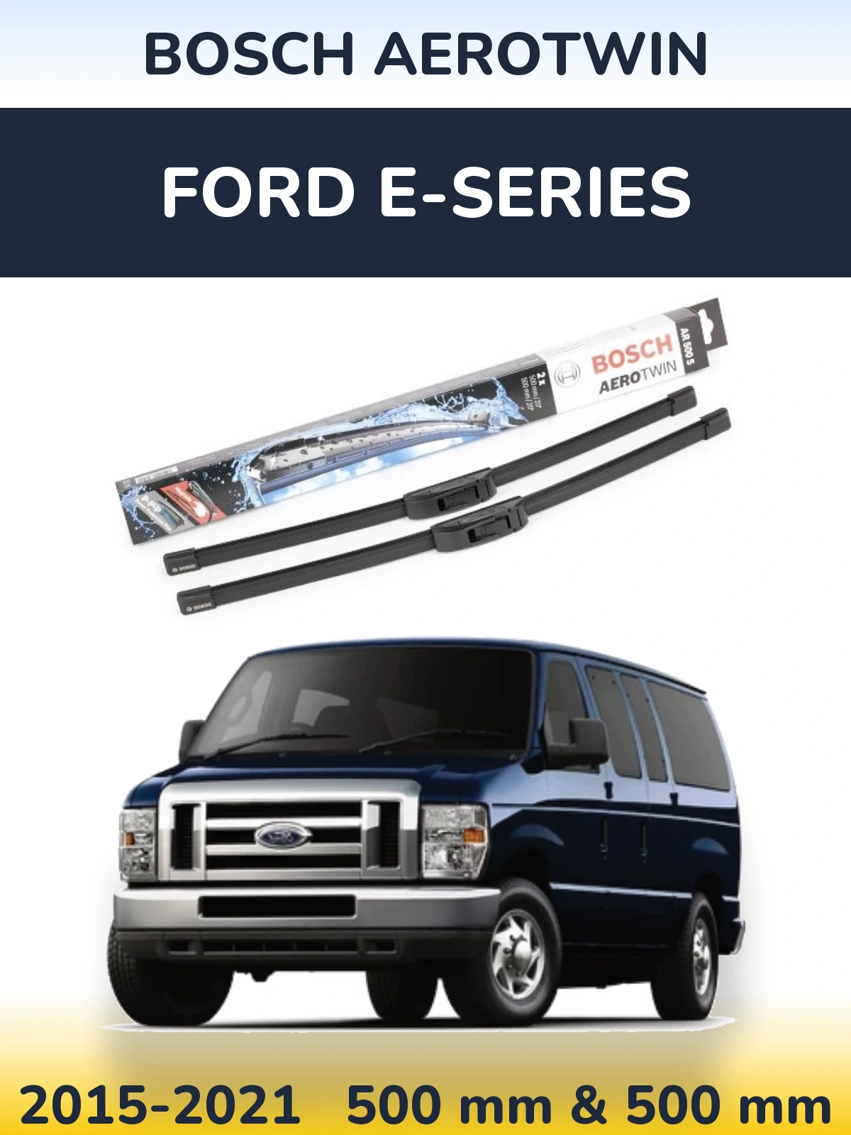 Комплект передніх щіток BOSCH AeroTwin 500 & 500 мм для Ford E-series 2015-2021