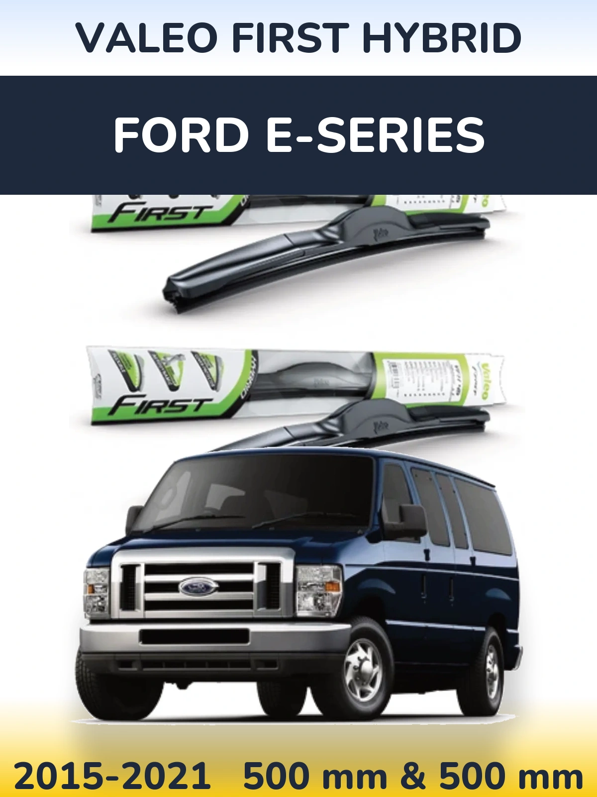 Komplet przednich wycieraczek Valeo First Hybrid 500 & 500 mm do Ford E-series 2015-2021