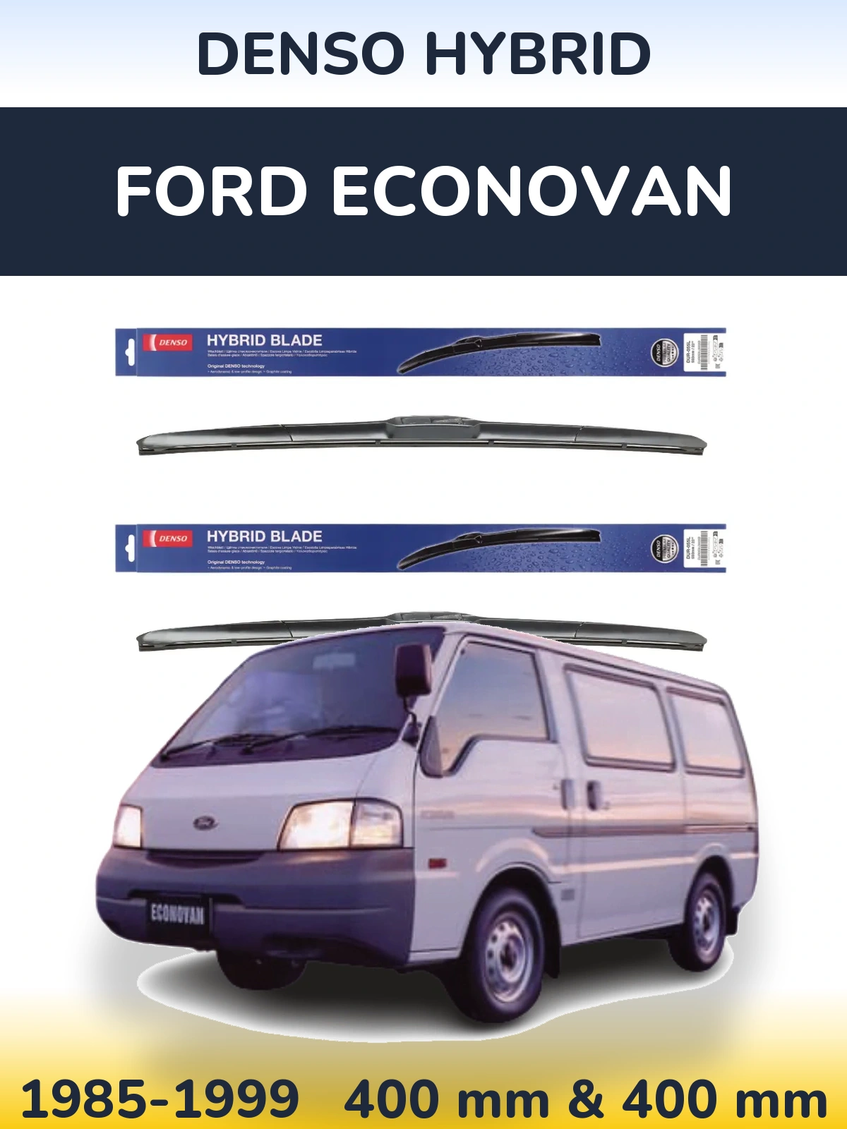 Front wiper blade set Denso Hybrid 400 & 400 mm for Ford Econovan 1985-1999