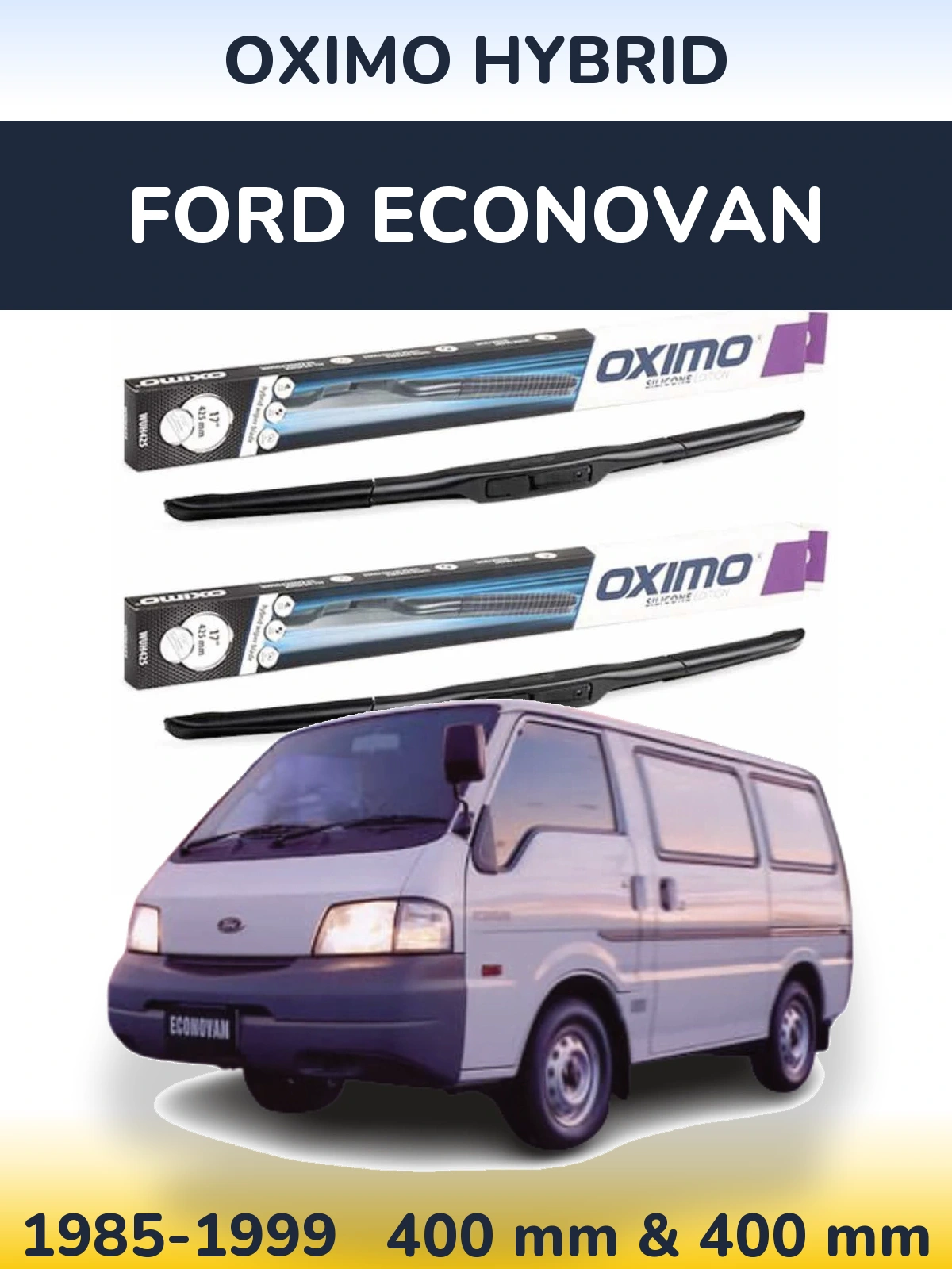 Front wiper blade set Oximo Hybrid 400 & 400 mm for Ford Econovan 1985-1999