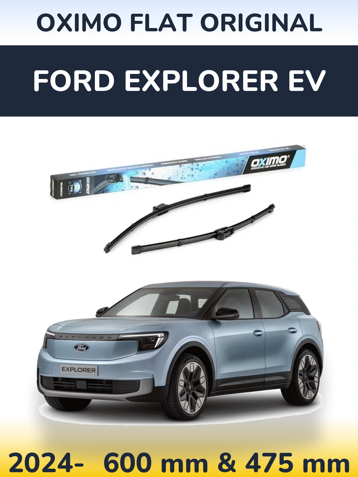 Front wiper blade set Oximo Flat Original 600 & 475 mm for Ford Explorer EV 2024-2026