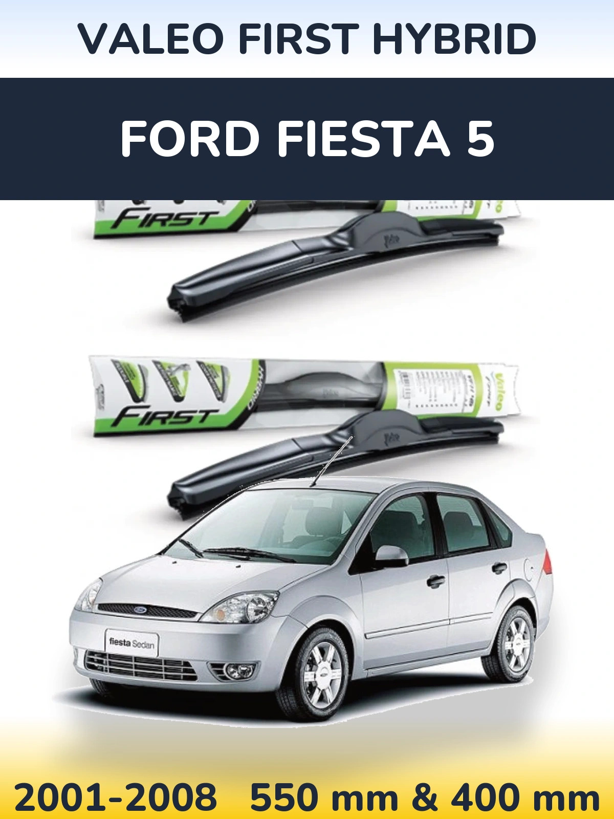 Комплект передних дворников Valeo First Hybrid 550 & 400 мм для Ford Fiesta 5 2001-2008