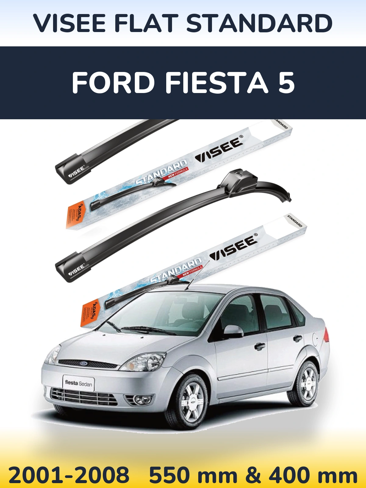 Komplet przednich wycieraczek VISEE FLAT STANDARD 550 & 400 mm do Ford Fiesta 5 2001-2008