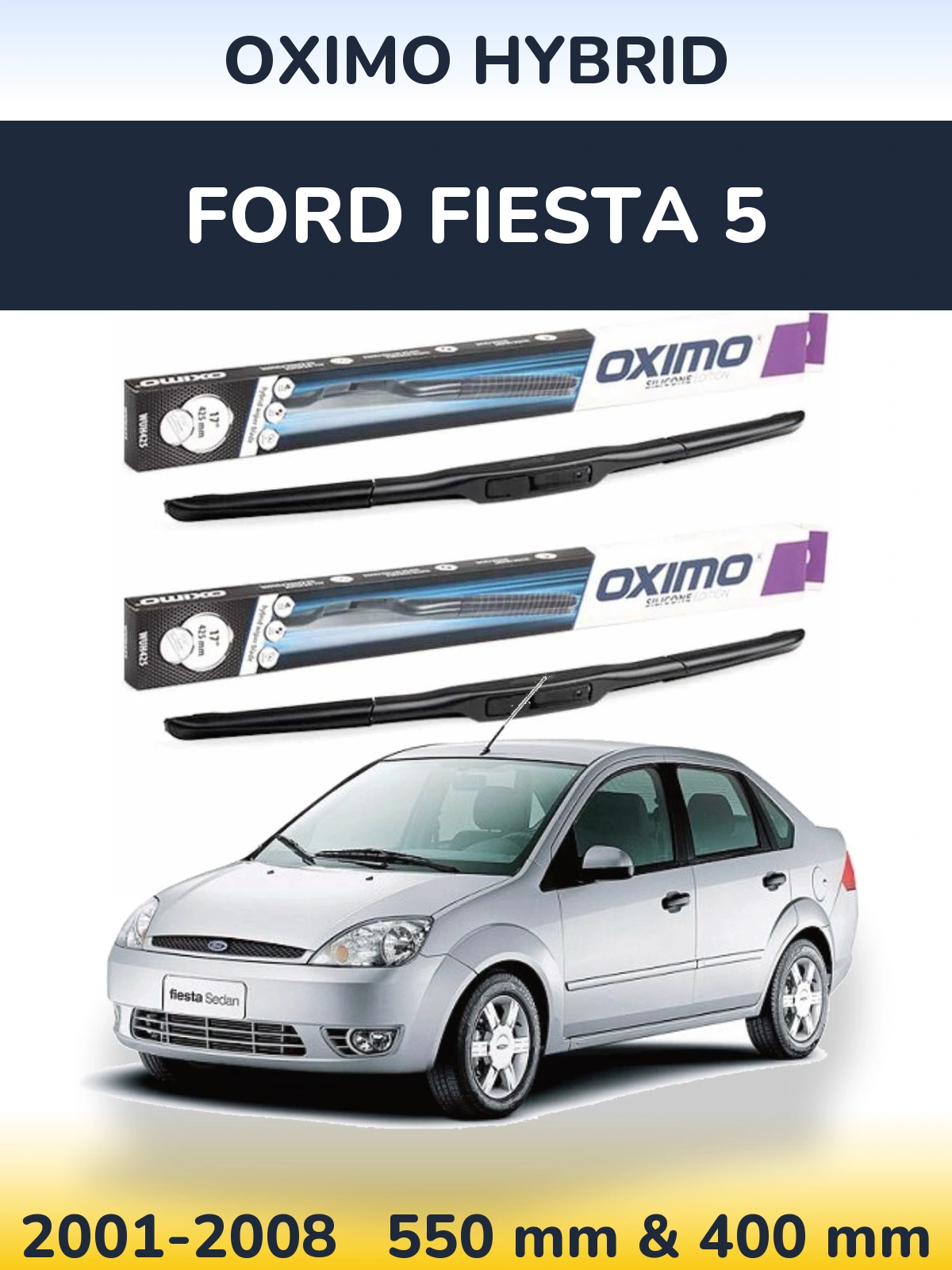 Komplet przednich wycieraczek Oximo Hybrid 550 & 400 mm do Ford Fiesta 5 2001-2008