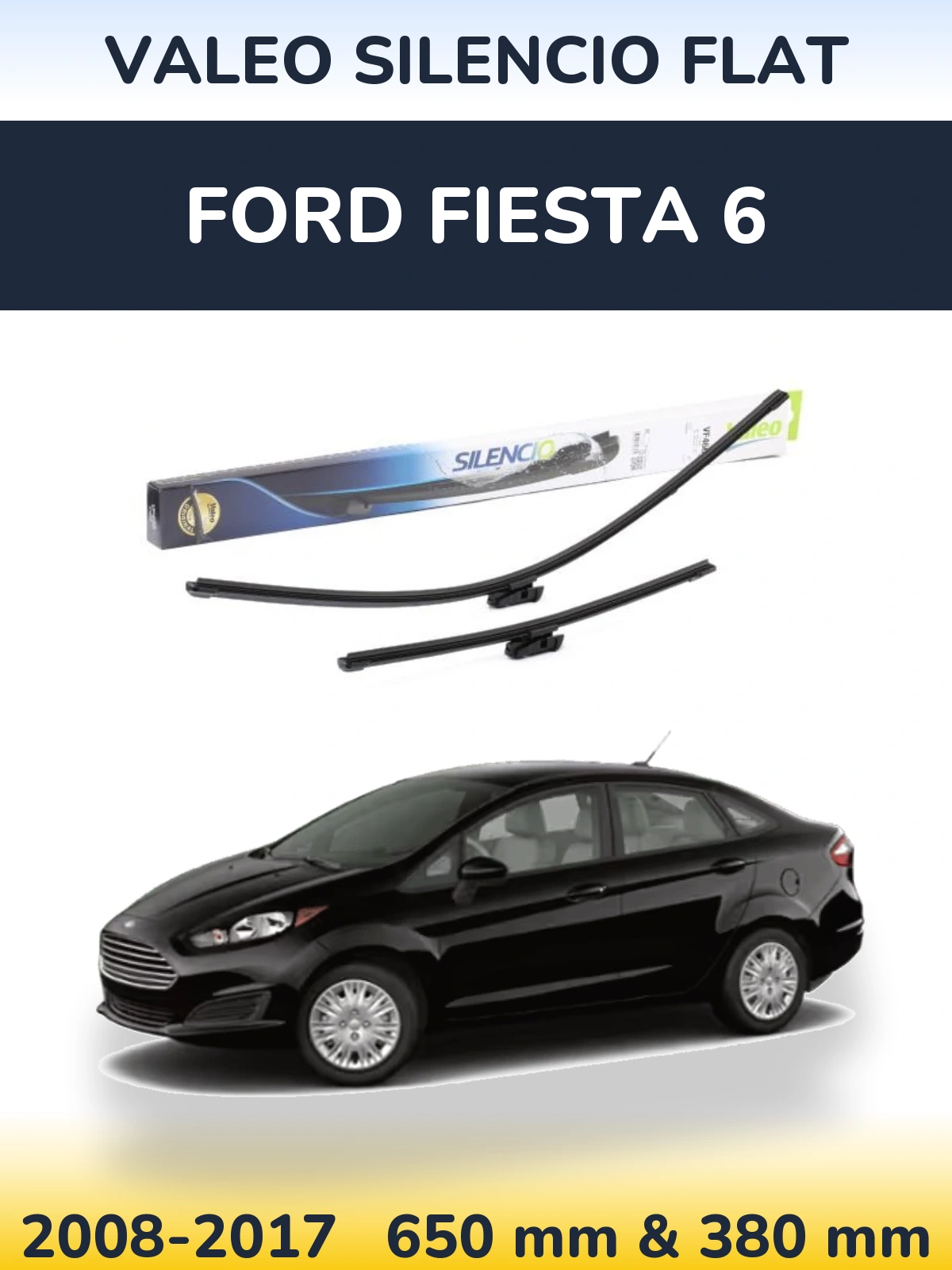 Komplet przednich wycieraczek Valeo Silencio Flat 650 & 380 mm do Ford Fiesta 6 2008-2017