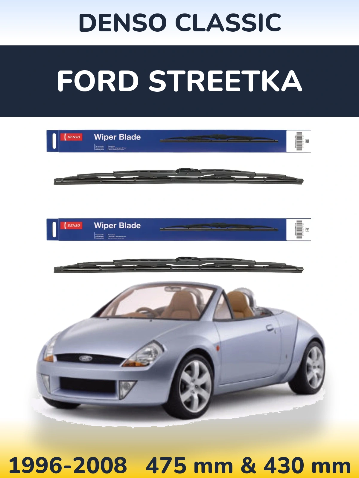 Komplet przednich wycieraczek Denso Classic 475 & 430 mm do Ford StreetKa 1996-2008