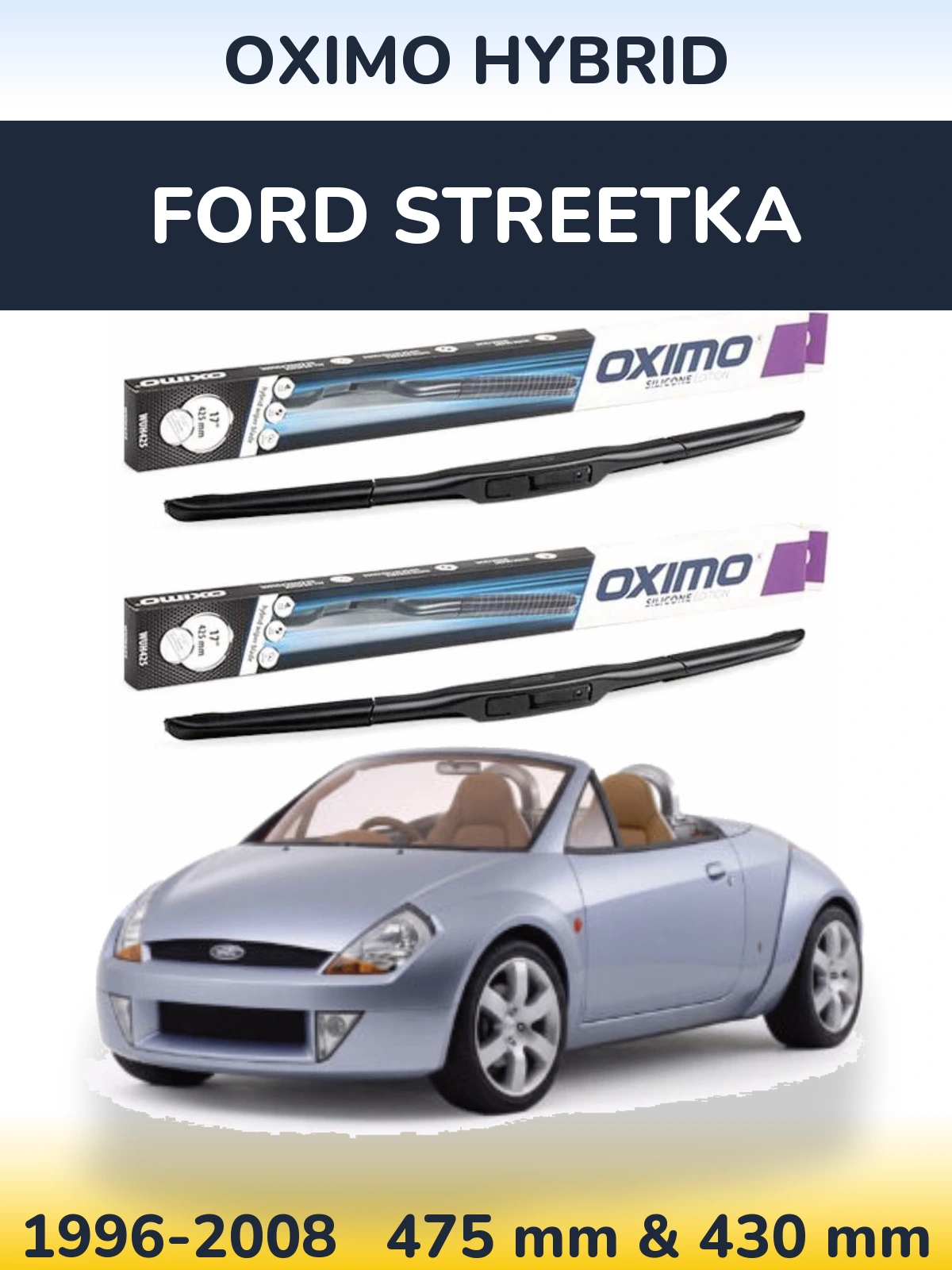 Комплект передних дворников Oximo Hybrid 475 & 430 мм для Ford StreetKa 1996-2008