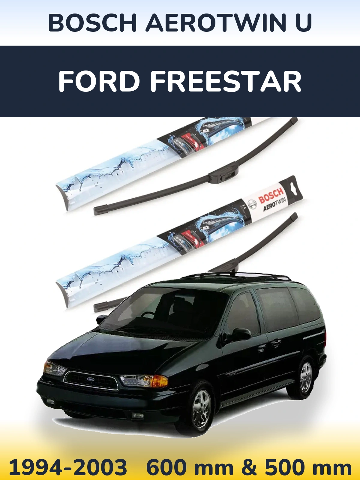 Комплект передних дворников BOSCH AeroTwin U 600 & 500 мм для Ford Freestar 1994-2003