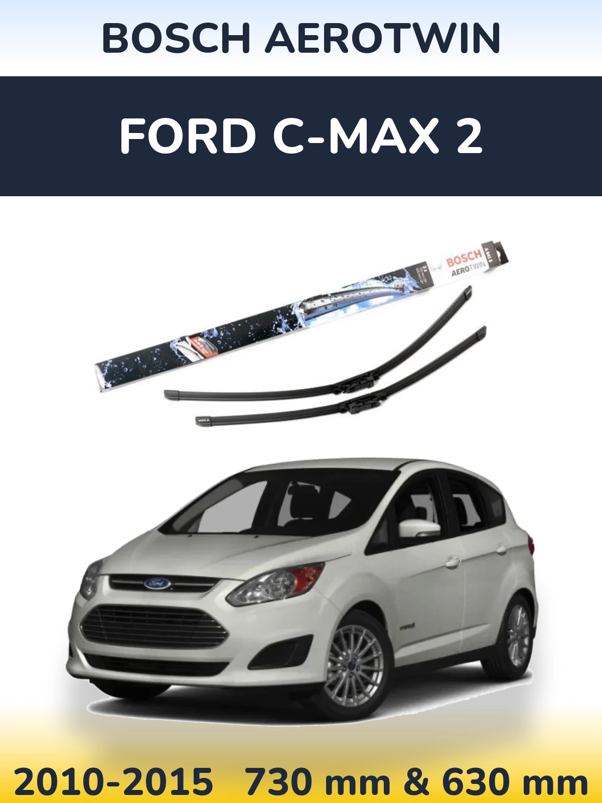 Front wiper blade set BOSCH AeroTwin 725 & 625 mm for Ford C-MAX 2 2010-2015