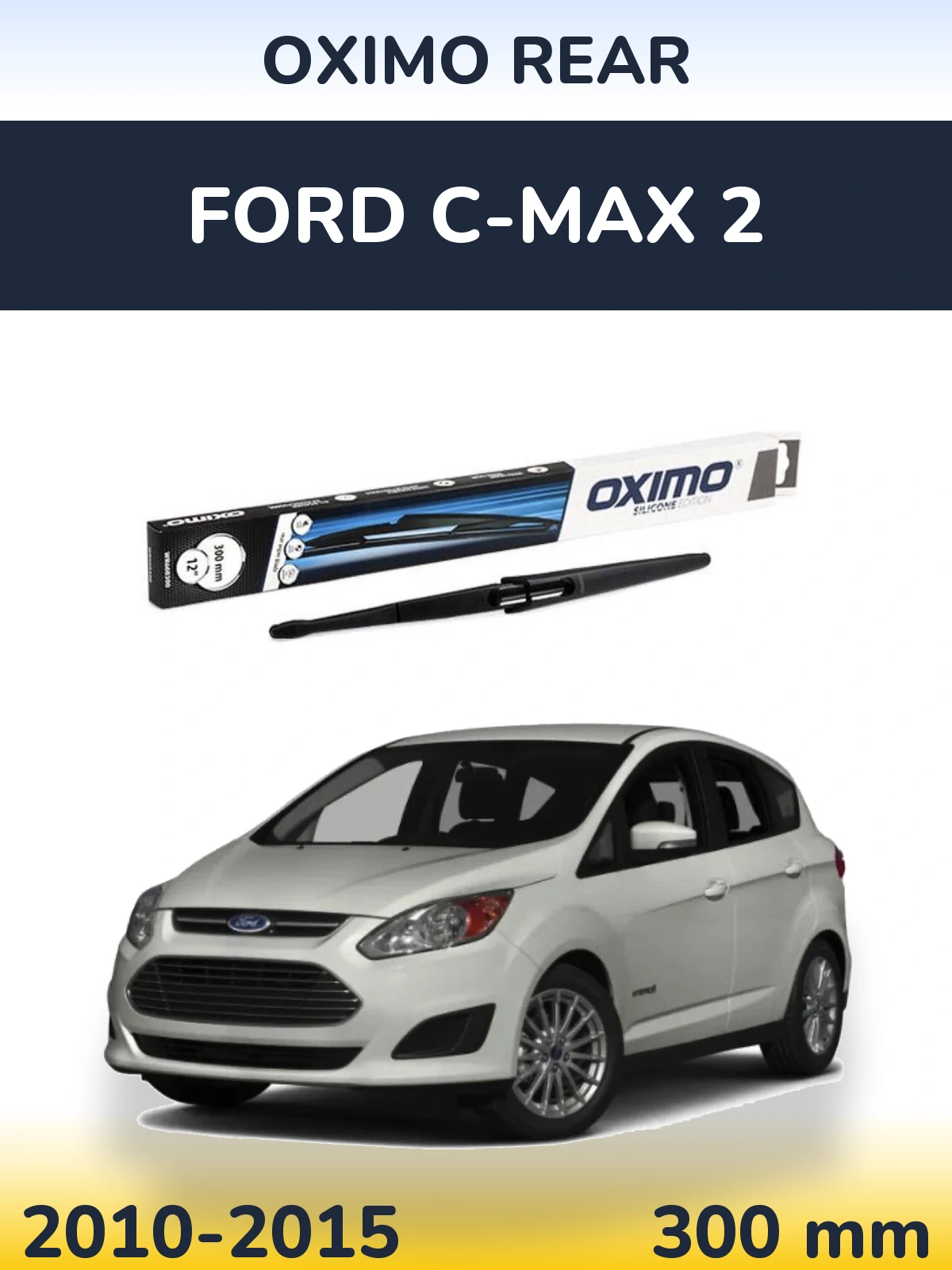 Tylna wycieraczka Oximo Rear 300 mm do Ford C-MAX 2 2010-2015