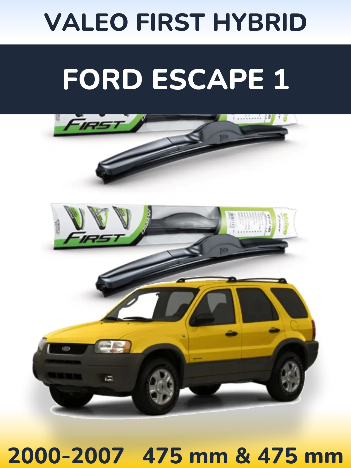 Komplet przednich wycieraczek Valeo First Hybrid 475 & 475 mm do Ford Escape 1 2000-2007