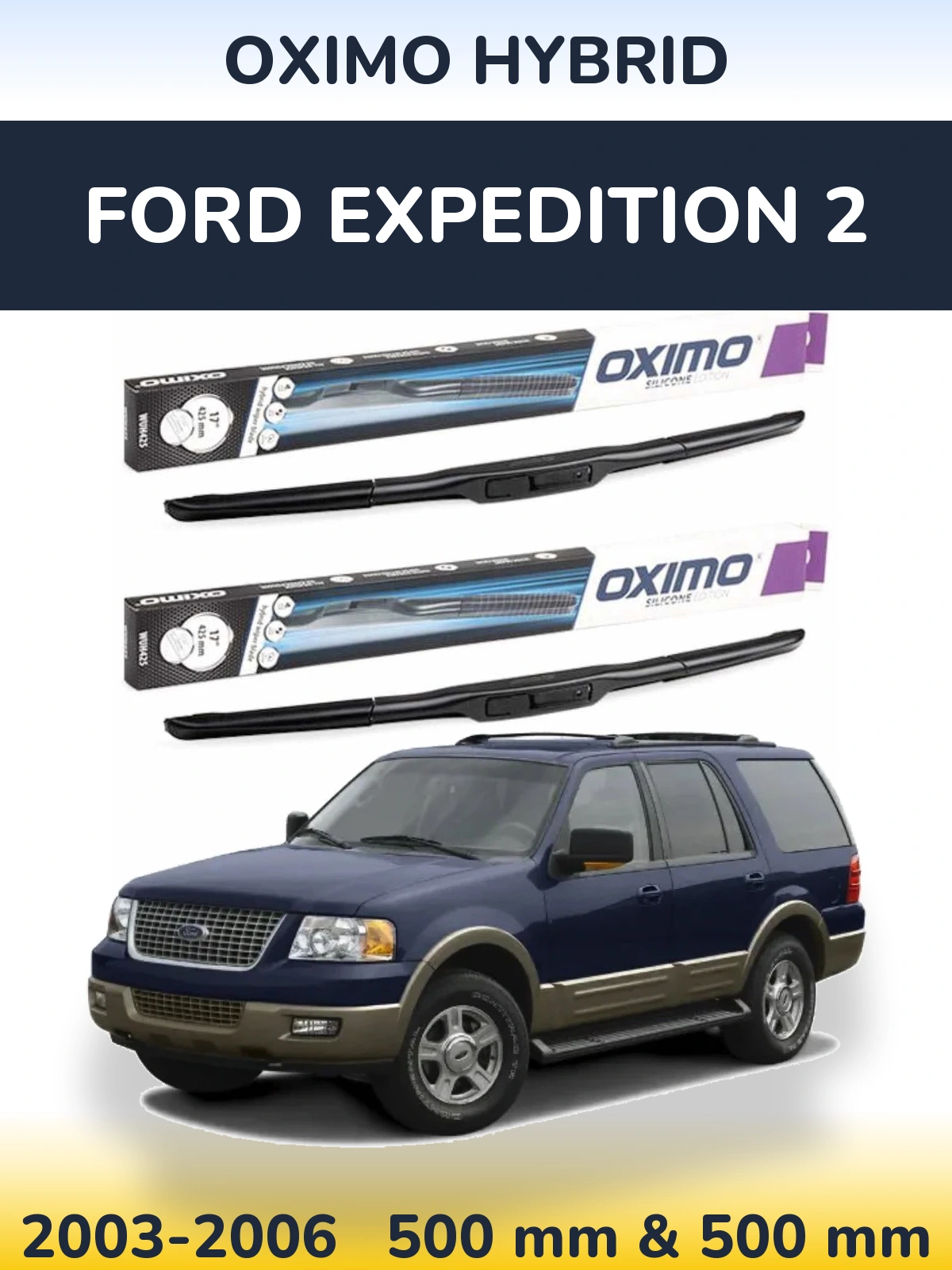 Комплект передних дворников Oximo Hybrid 500 & 500 мм для Ford Expedition 2 2003-2006