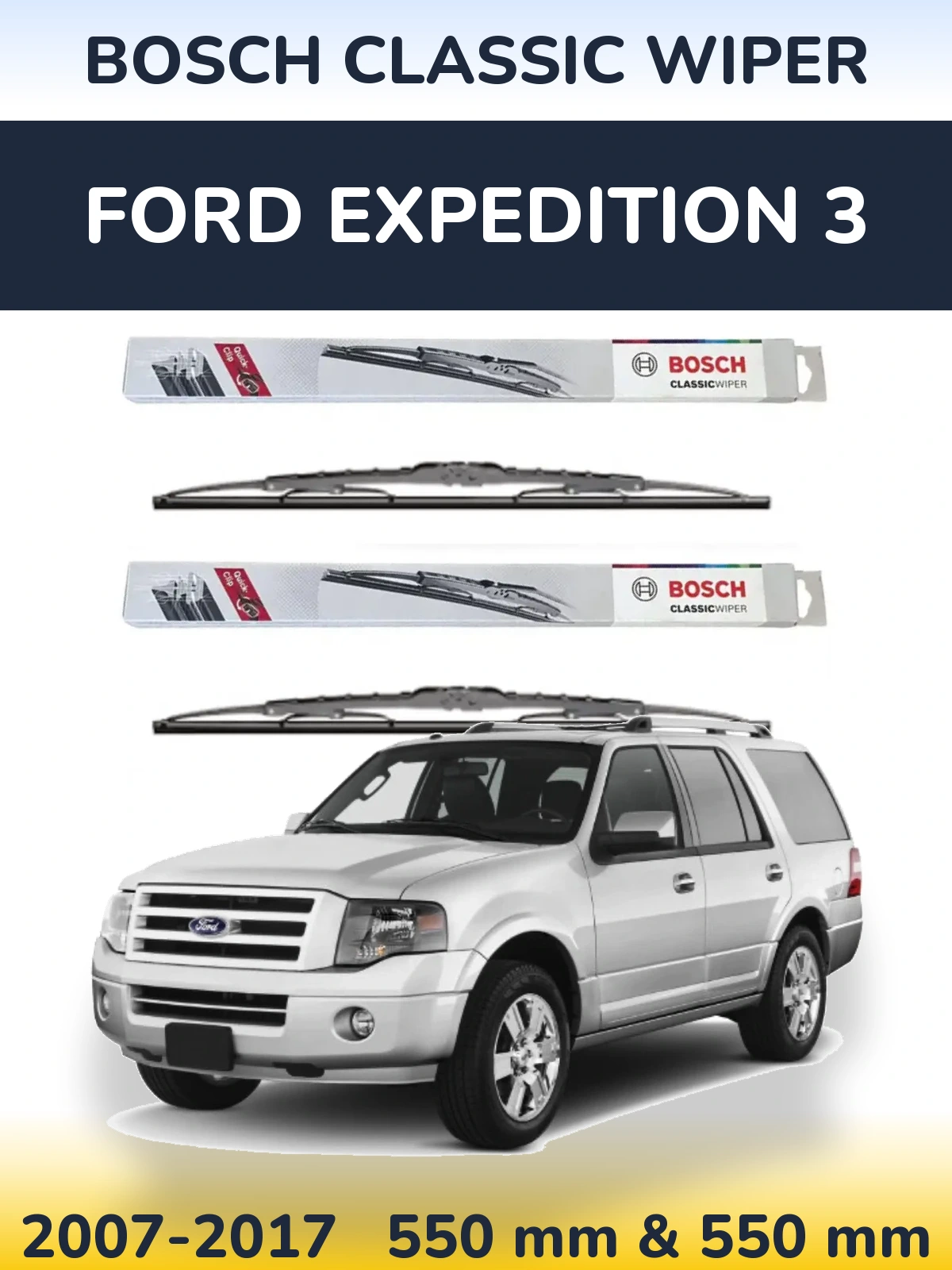 Front wiper blade set BOSCH Classic Wiper 550 & 550 mm for Ford Expedition 3 2007-2017