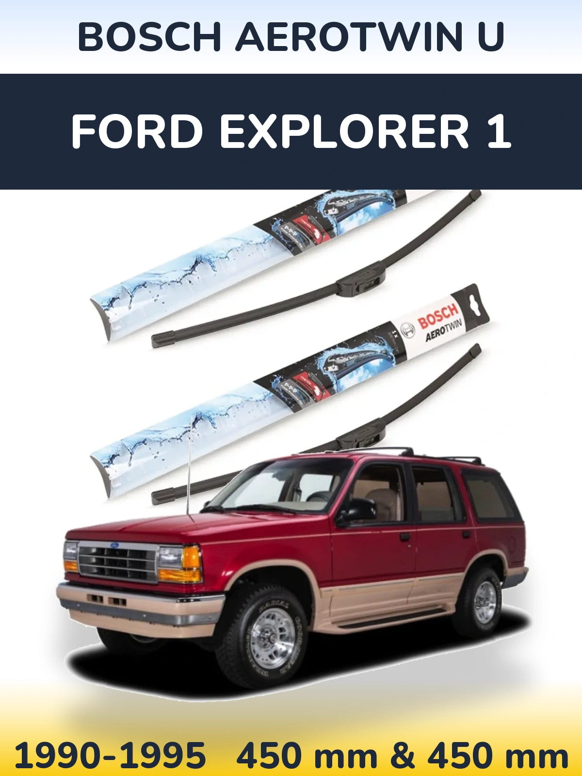 Komplet przednich wycieraczek BOSCH AeroTwin U 450 & 450 mm do Ford Explorer 1 1990-1995
