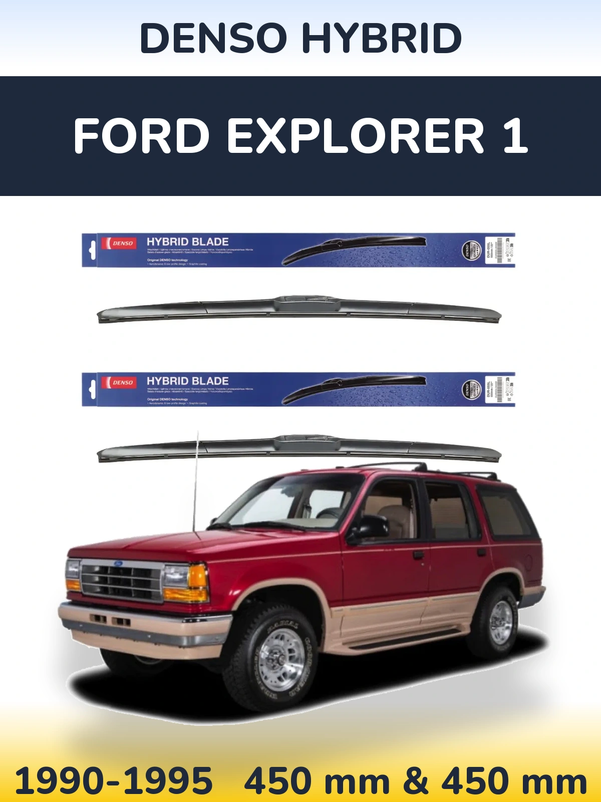 Front wiper blade set Denso Hybrid 450 & 450 mm for Ford Explorer 1 1990-1995