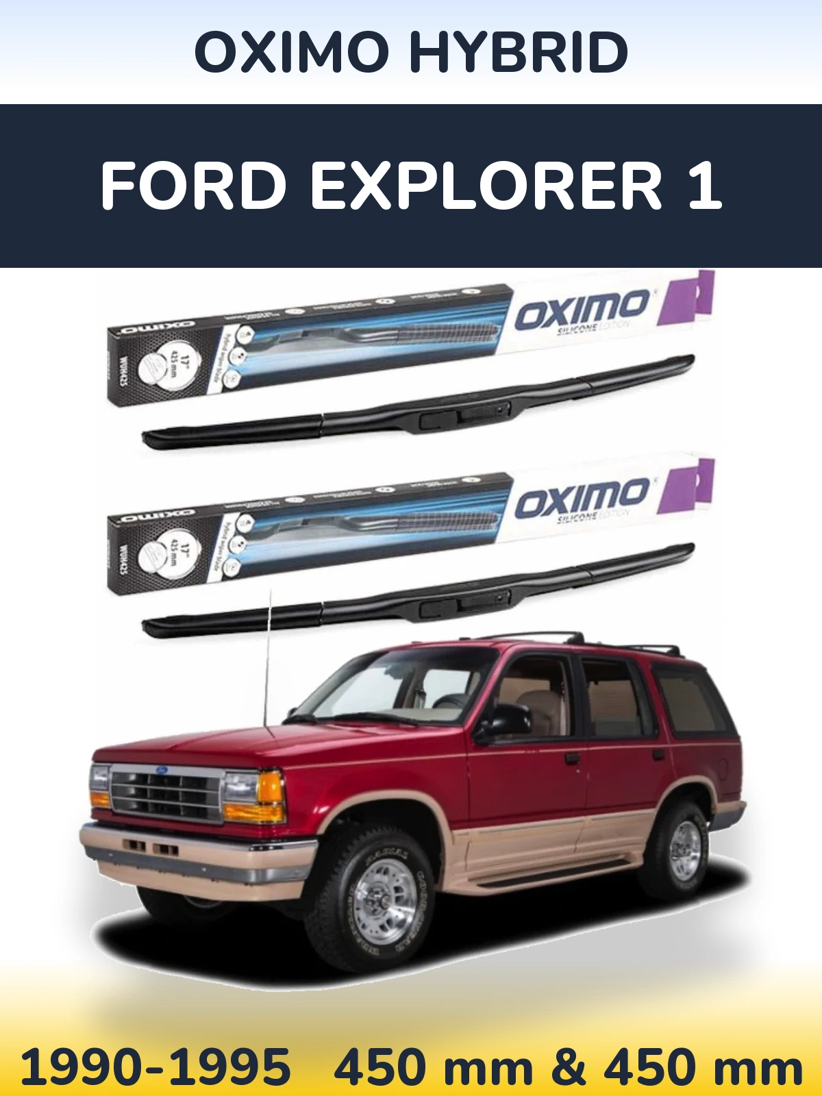 Front wiper blade set Oximo Hybrid 450 & 450 mm for Ford Explorer 1 1990-1995