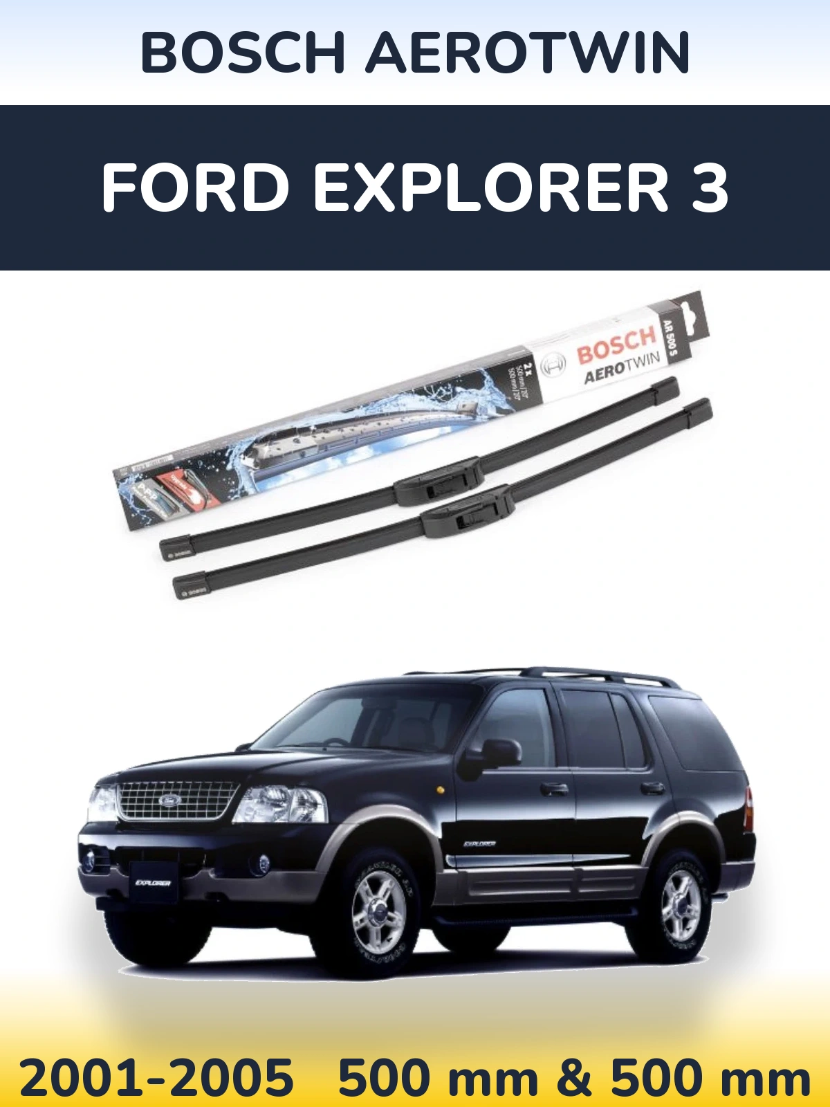 Комплект передних дворников BOSCH AeroTwin 500 & 500 мм для Ford Explorer 3 2001-2005