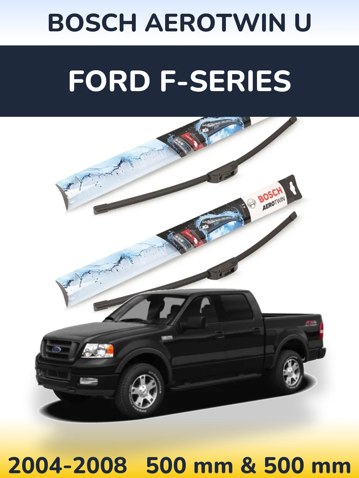 Комплект передніх щіток BOSCH AeroTwin U 500 & 500 мм для Ford F-series 2004-2008
