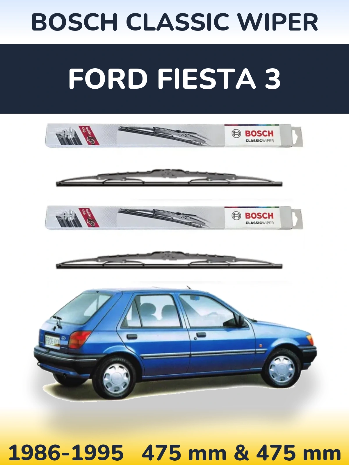 Front wiper blade set BOSCH Classic Wiper 475 & 475 mm for Ford Fiesta 3 1986-1995