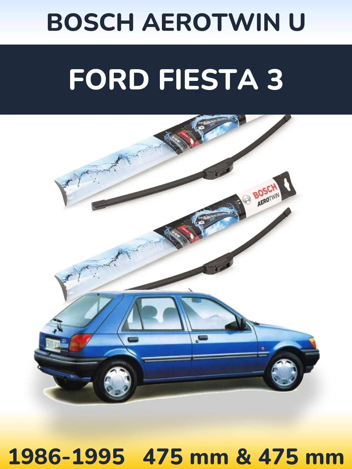 Komplet przednich wycieraczek BOSCH AeroTwin U 475 & 475 mm do Ford Fiesta 3 1986-1995