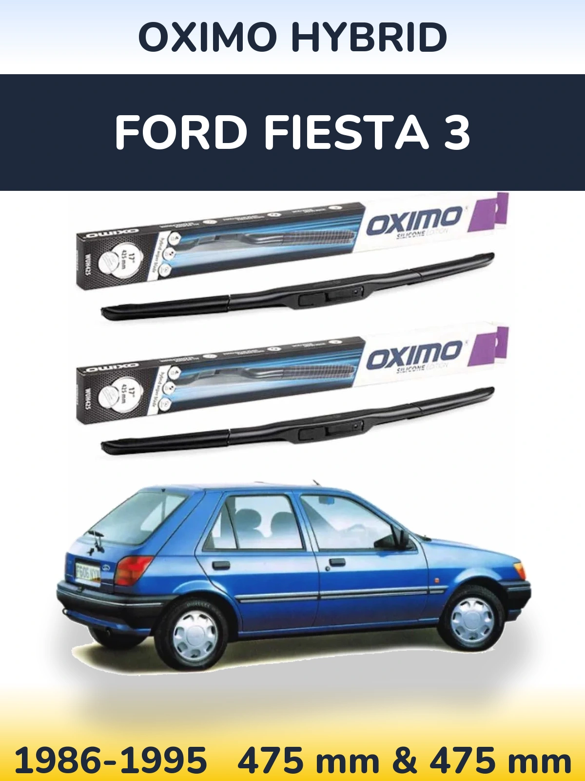 Komplet przednich wycieraczek Oximo Hybrid 475 & 475 mm do Ford Fiesta 3 1986-1995