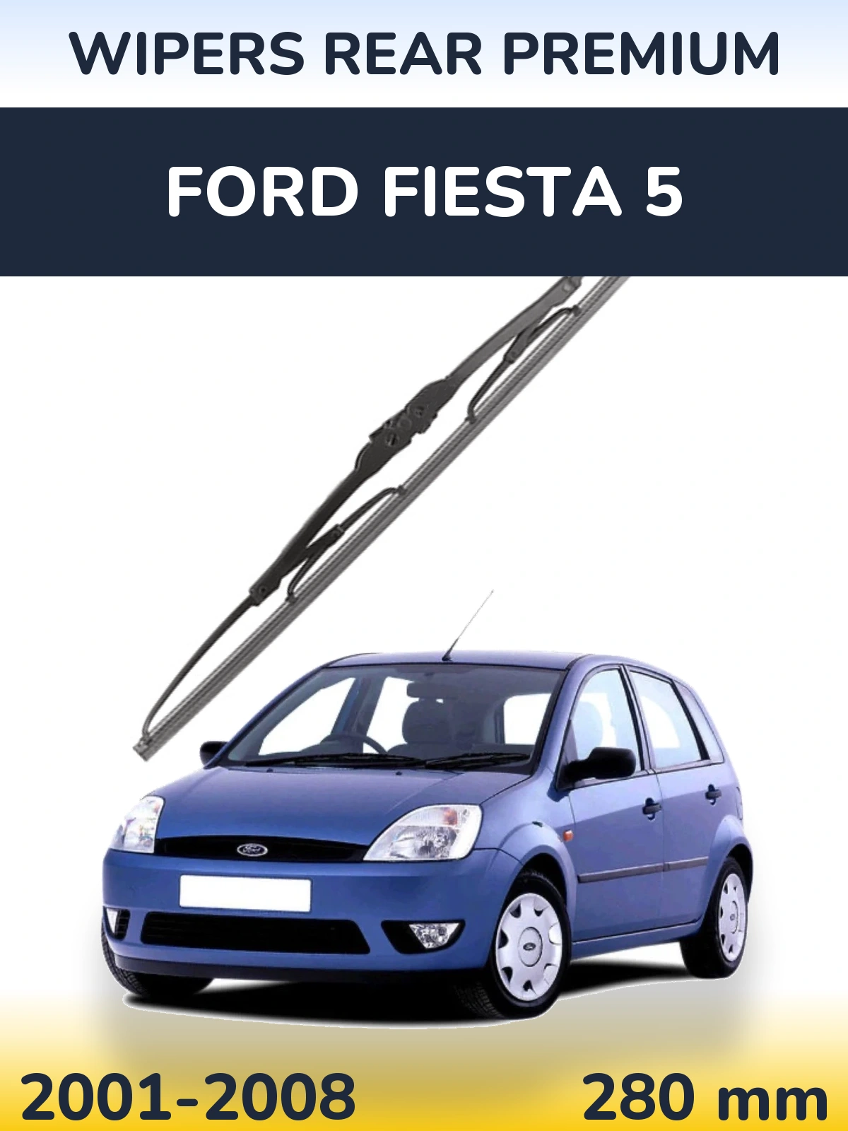 Задня щітка WIPERS REAR PREMIUM 280 мм для Ford Fiesta 5 2001-2008