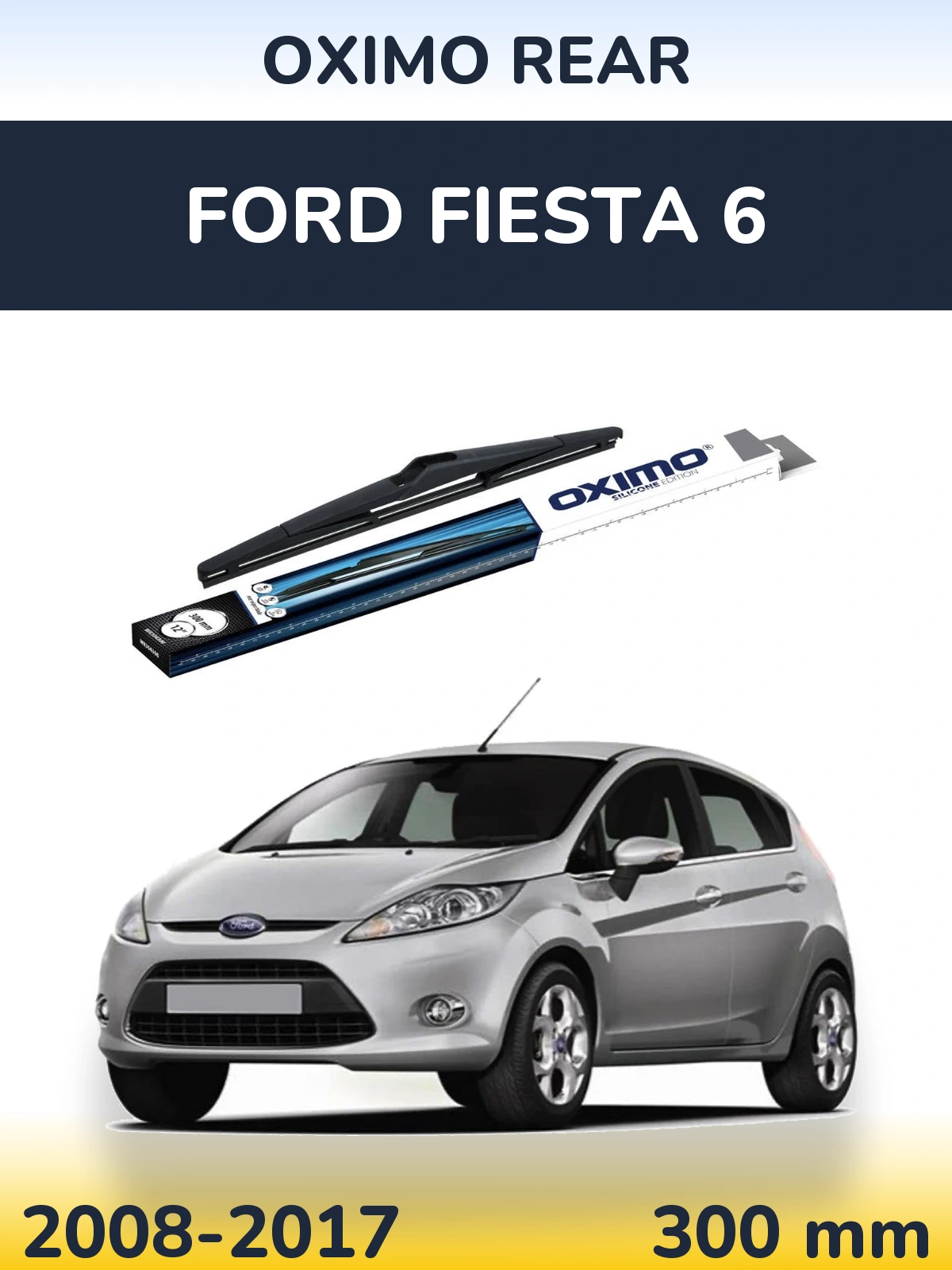 Tylna wycieraczka Oximo Rear 300 mm do Ford Fiesta 6 2008-2017