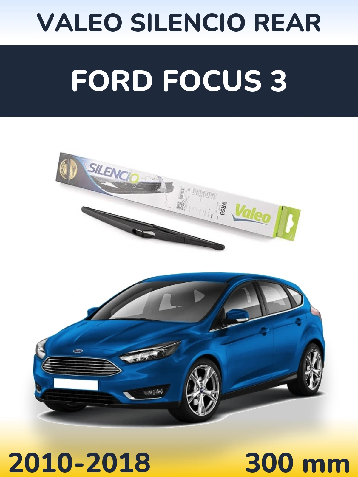 Tylna wycieraczka Valeo Silencio Rear 300 mm do Ford Focus 3 2010-2018