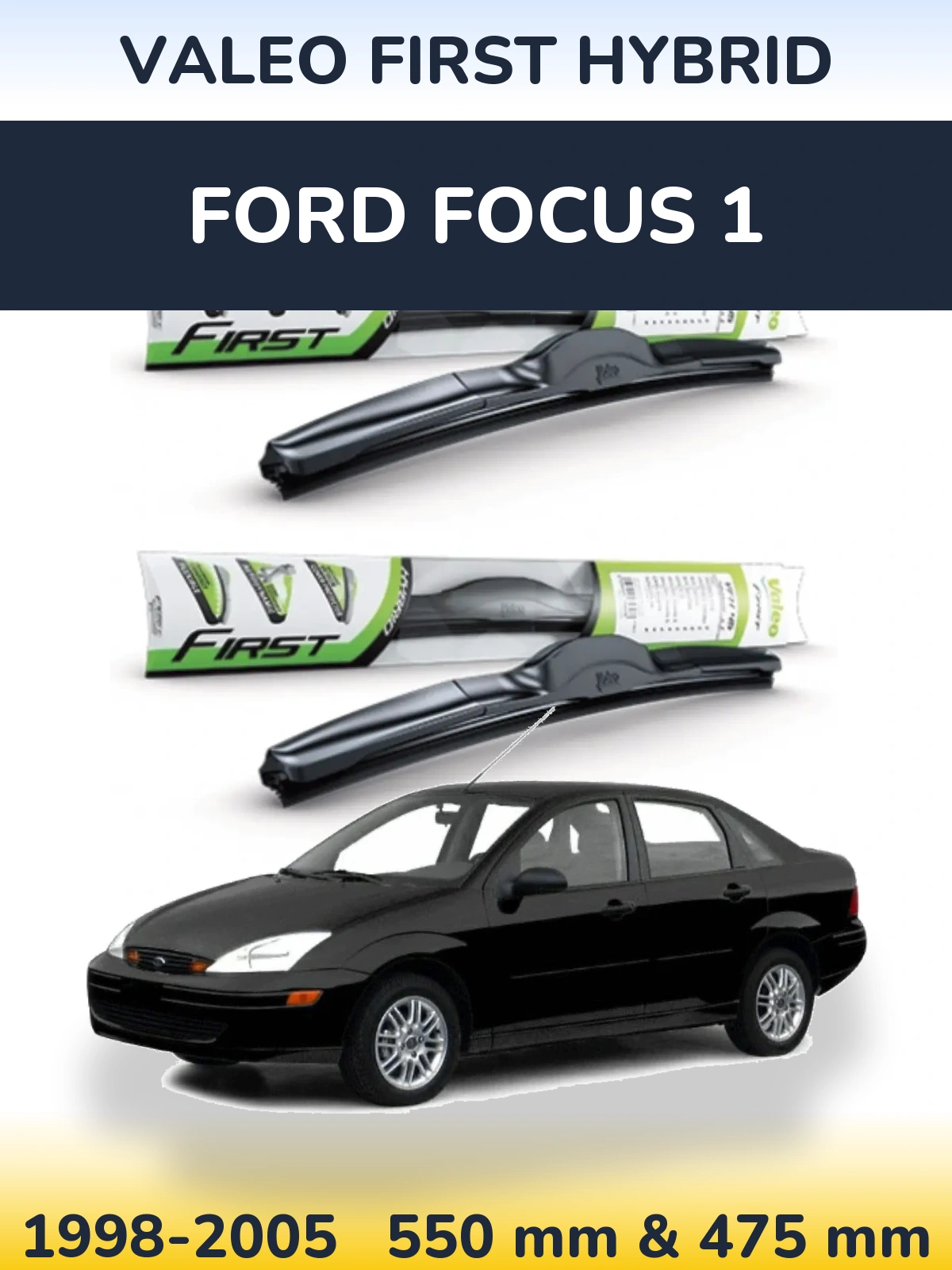 Front wiper blade set Valeo First Hybrid 550 & 475 mm for Ford Focus 1 1998-2005