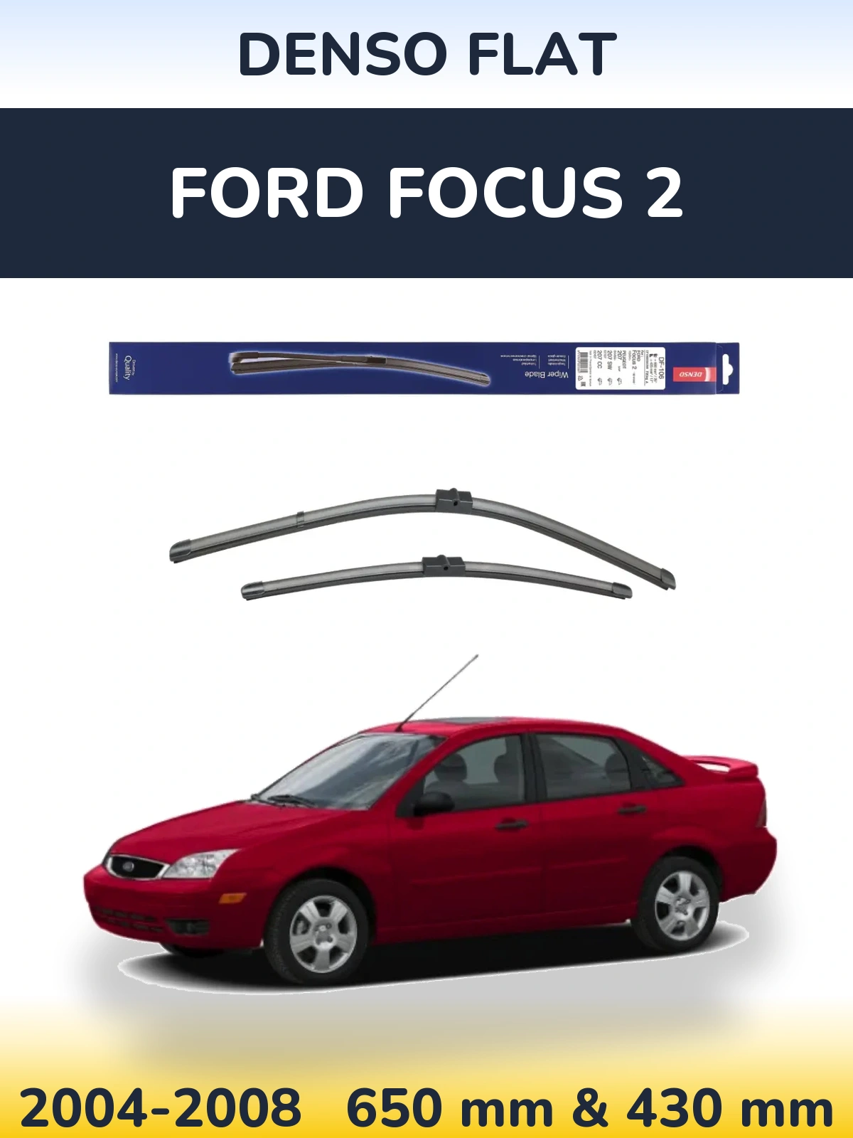 Komplet przednich wycieraczek Denso Flat 650 & 420 mm do Ford Focus 2 2004-2008
