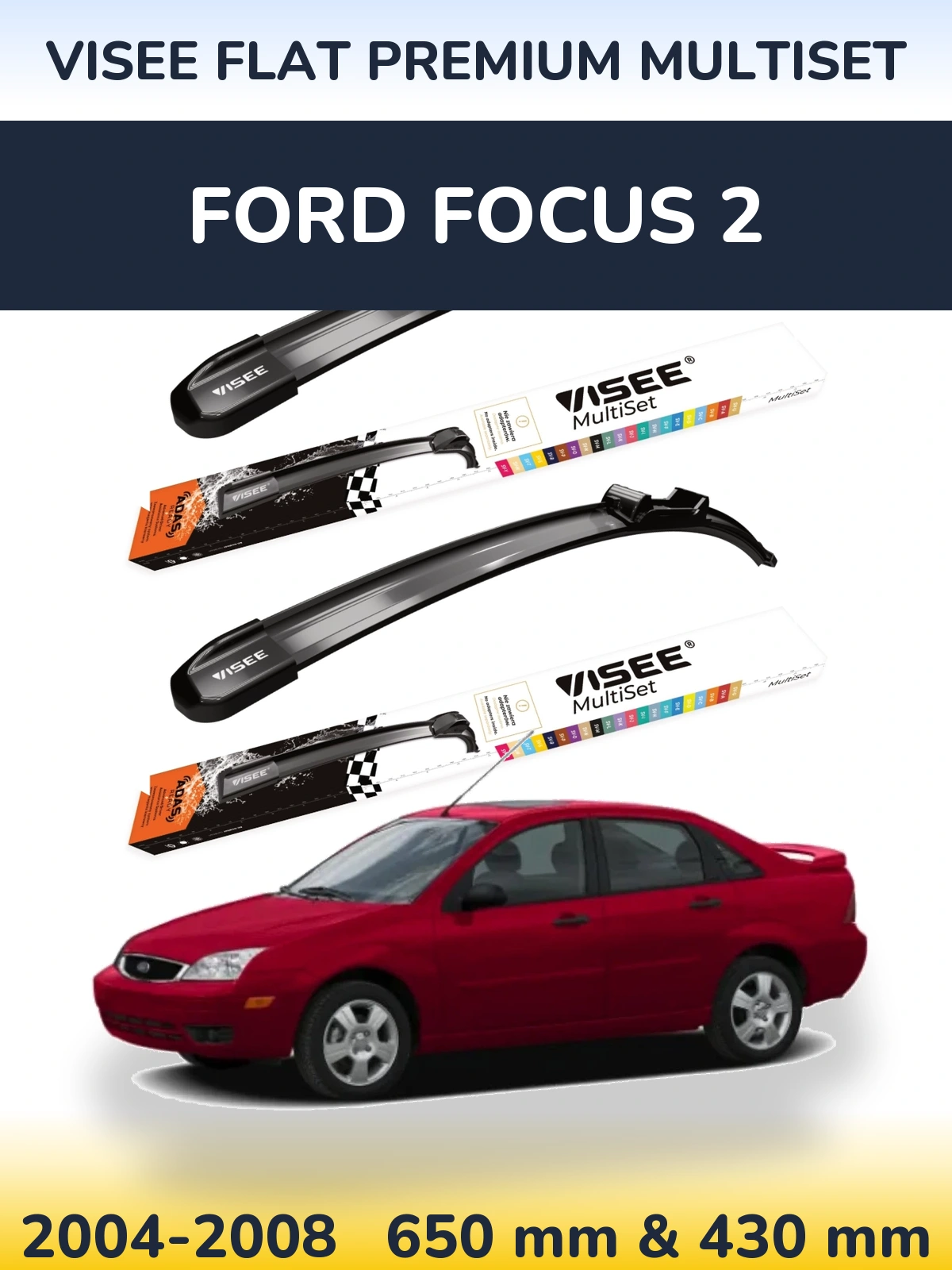 Front wiper blade set VISEE FLAT PREMIUM MultiSet 650 & 430 mm for Ford Focus 2 2004-2008