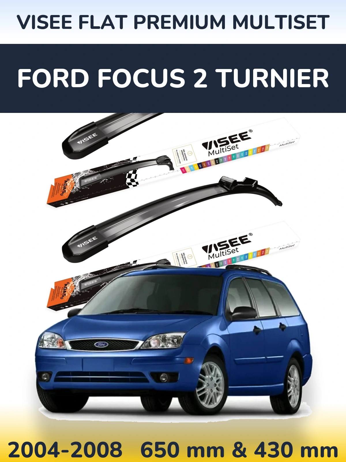 Комплект передніх щіток VISEE FLAT PREMIUM MultiSet 650 & 430 мм для Ford Focus 2 Turnier 2004-2008