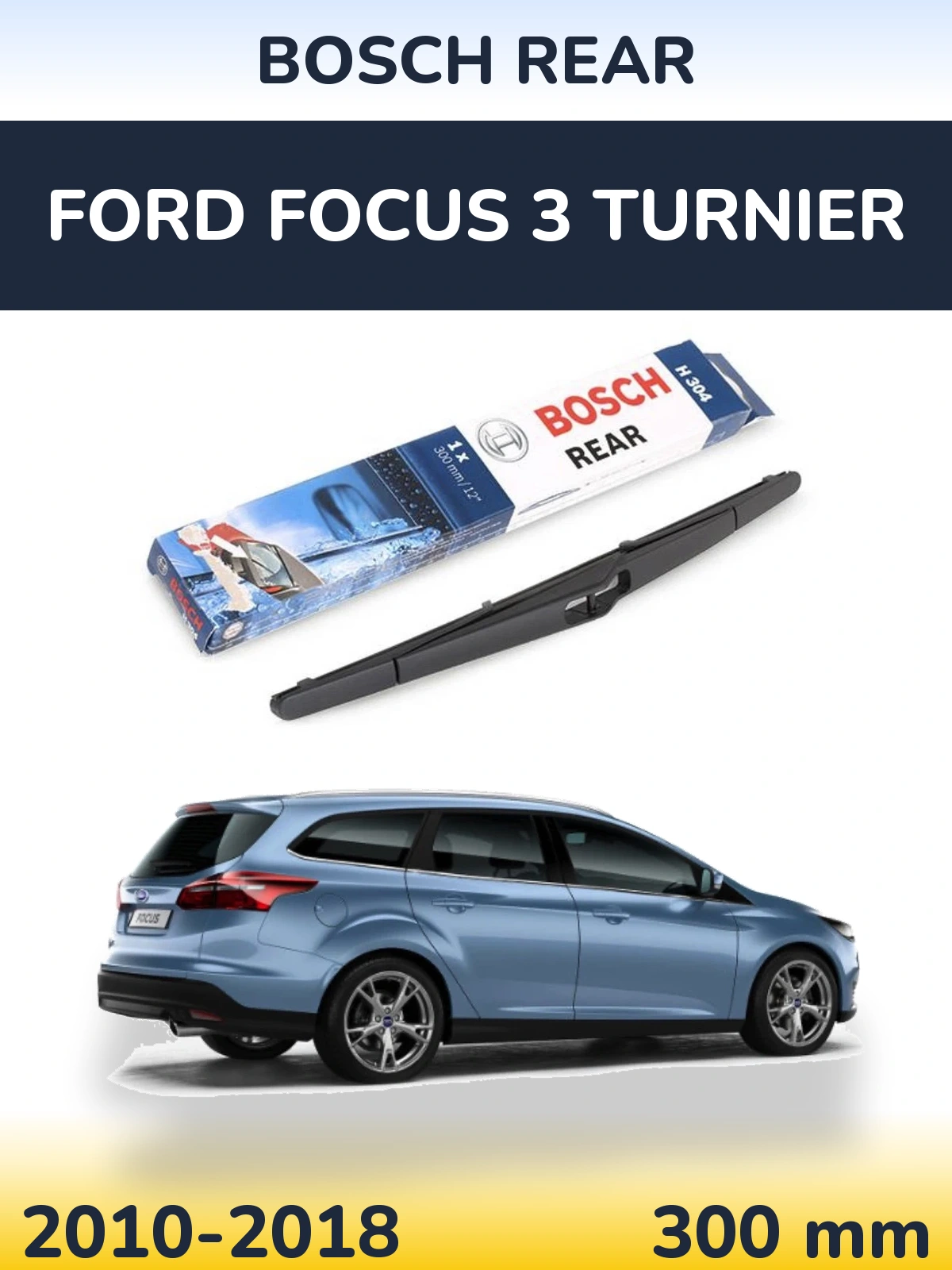 Rear wiper blade BOSCH Rear 300 mm for Ford Focus 3 Turnier 2010-2018