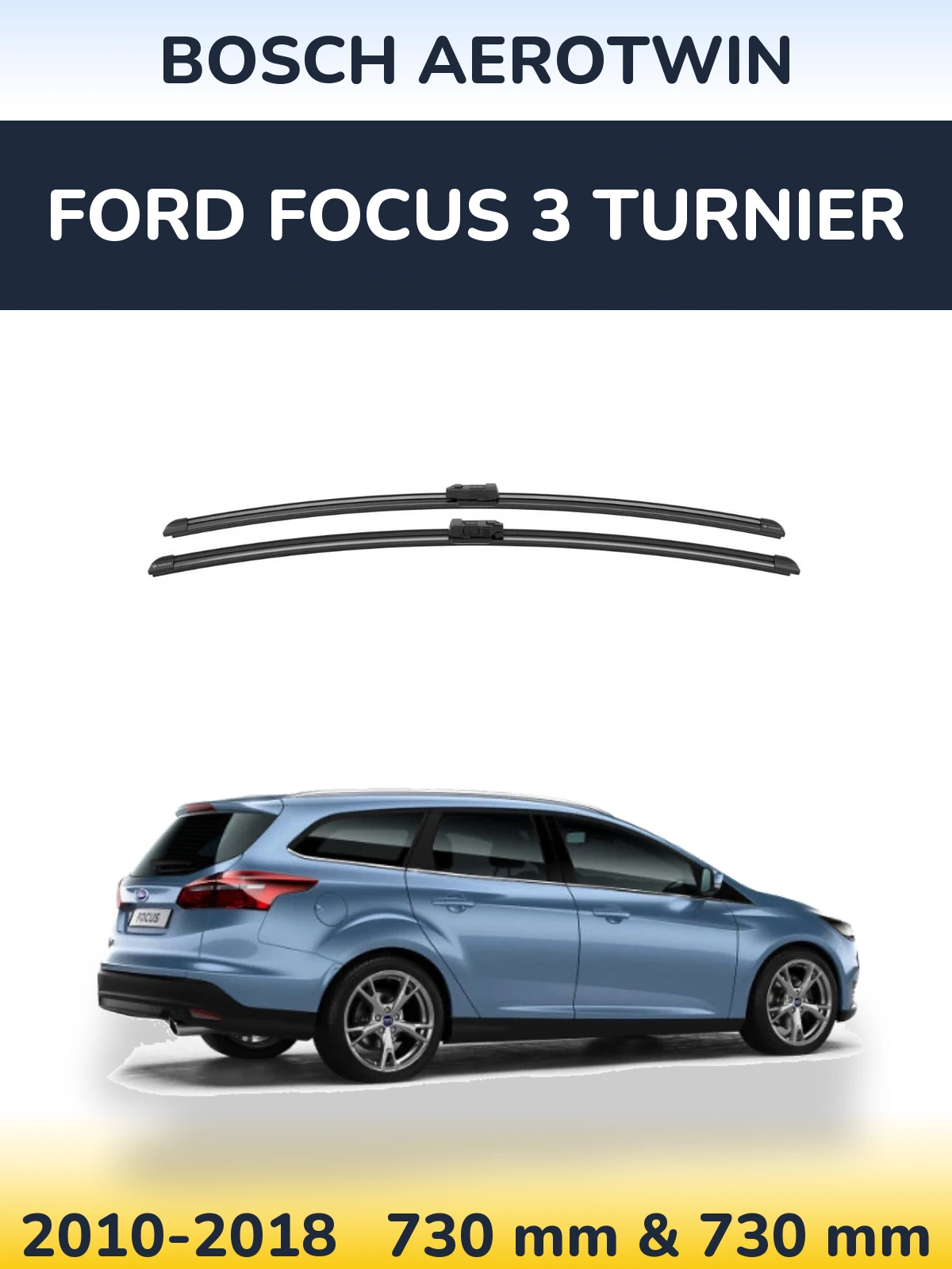 Front wiper blade set BOSCH AeroTwin 730 & 730 mm for Ford Focus 3 Turnier 2010-2018