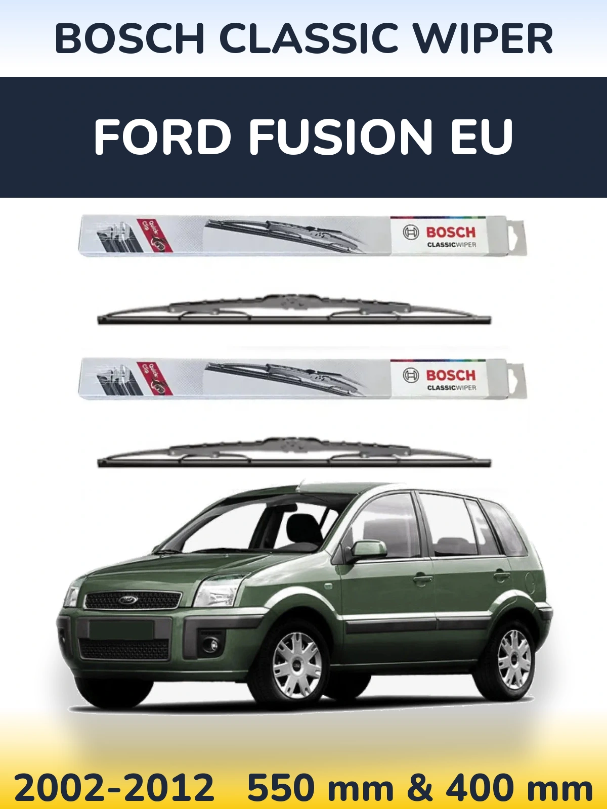 Front wiper blade set BOSCH Classic Wiper 550 & 400 mm for Ford Fusion EU 2002-2012